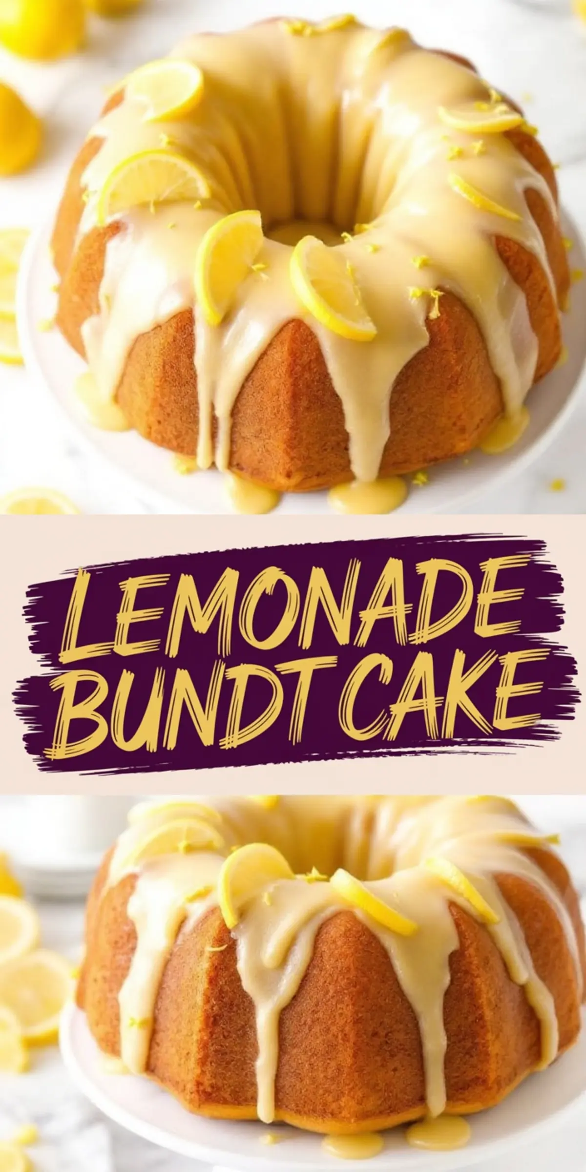 A lemonade bundt cake collage showing two views of the golden cake with a glossy lemon glaze dripping down the sides and decorated with thin lemon slices and zest, presented on a white cake stand with a “Lemonade Bundt Cake” text overlay in bold, artistic font.