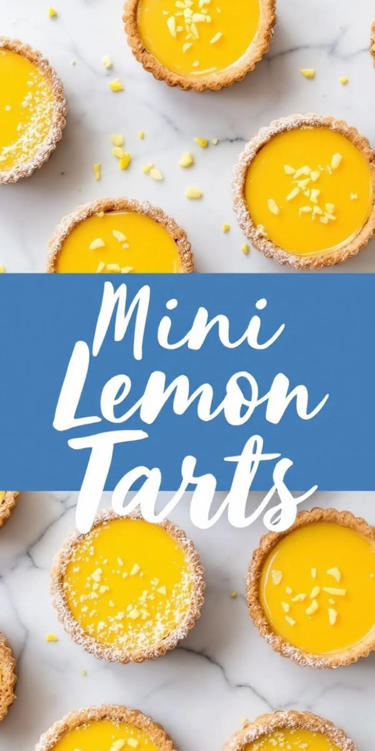 Flat lay of mini lemon tarts with golden yellow filling in crisp, flaky crusts, sprinkled with finely chopped lemon zest. The tarts are arranged on a marble surface with scattered lemon zest pieces. A bold blue text overlay reads “Mini Lemon Tarts.”