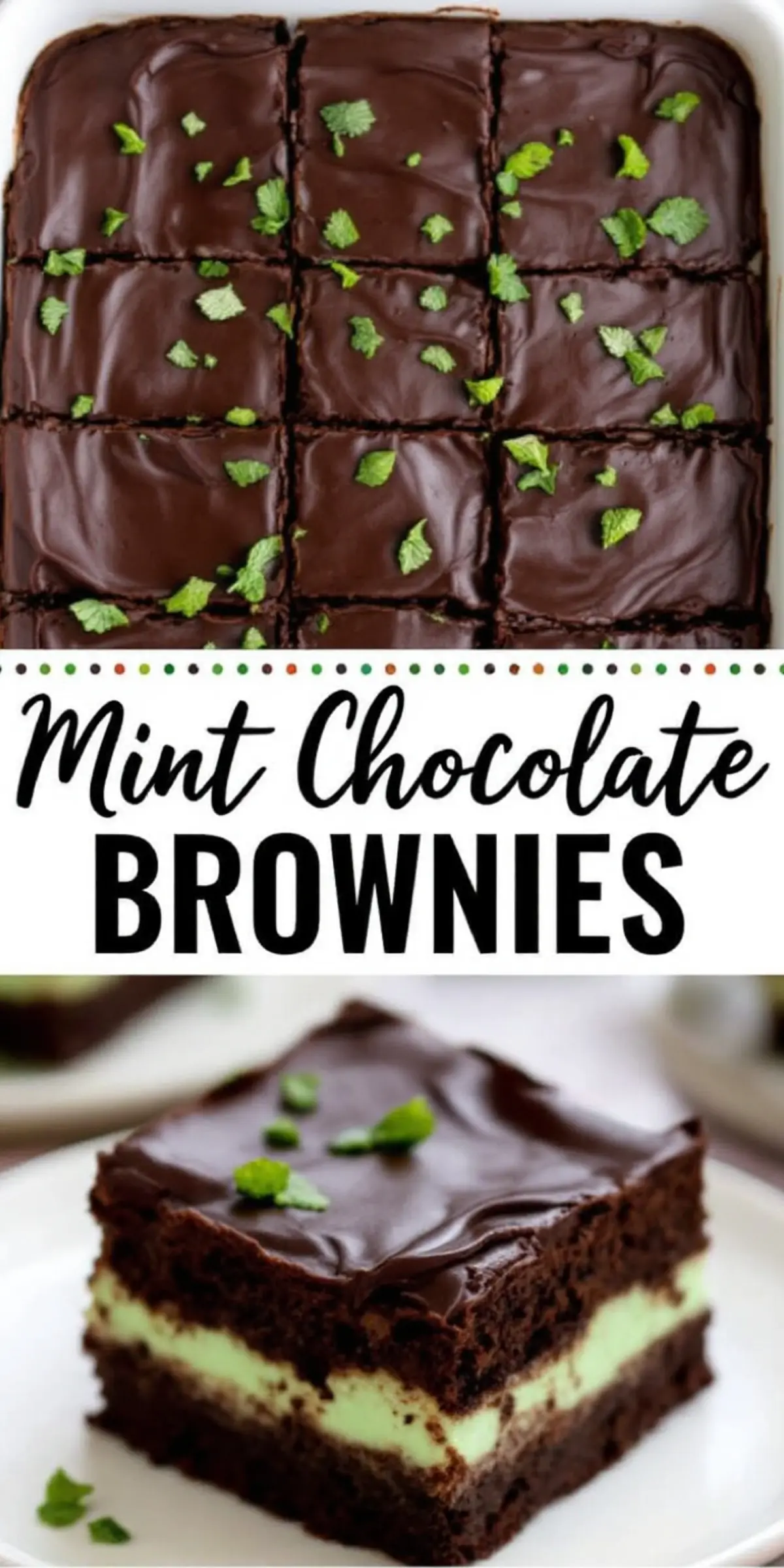 A collage featuring mint chocolate brownies. The top image showcases a tray of brownies cut into squares with glossy chocolate frosting and chopped mint leaves. The bottom image focuses on a single brownie slice with a dark chocolate base, creamy mint layer, and smooth chocolate topping. The text in the center reads “Mint Chocolate Brownies” in a decorative font.