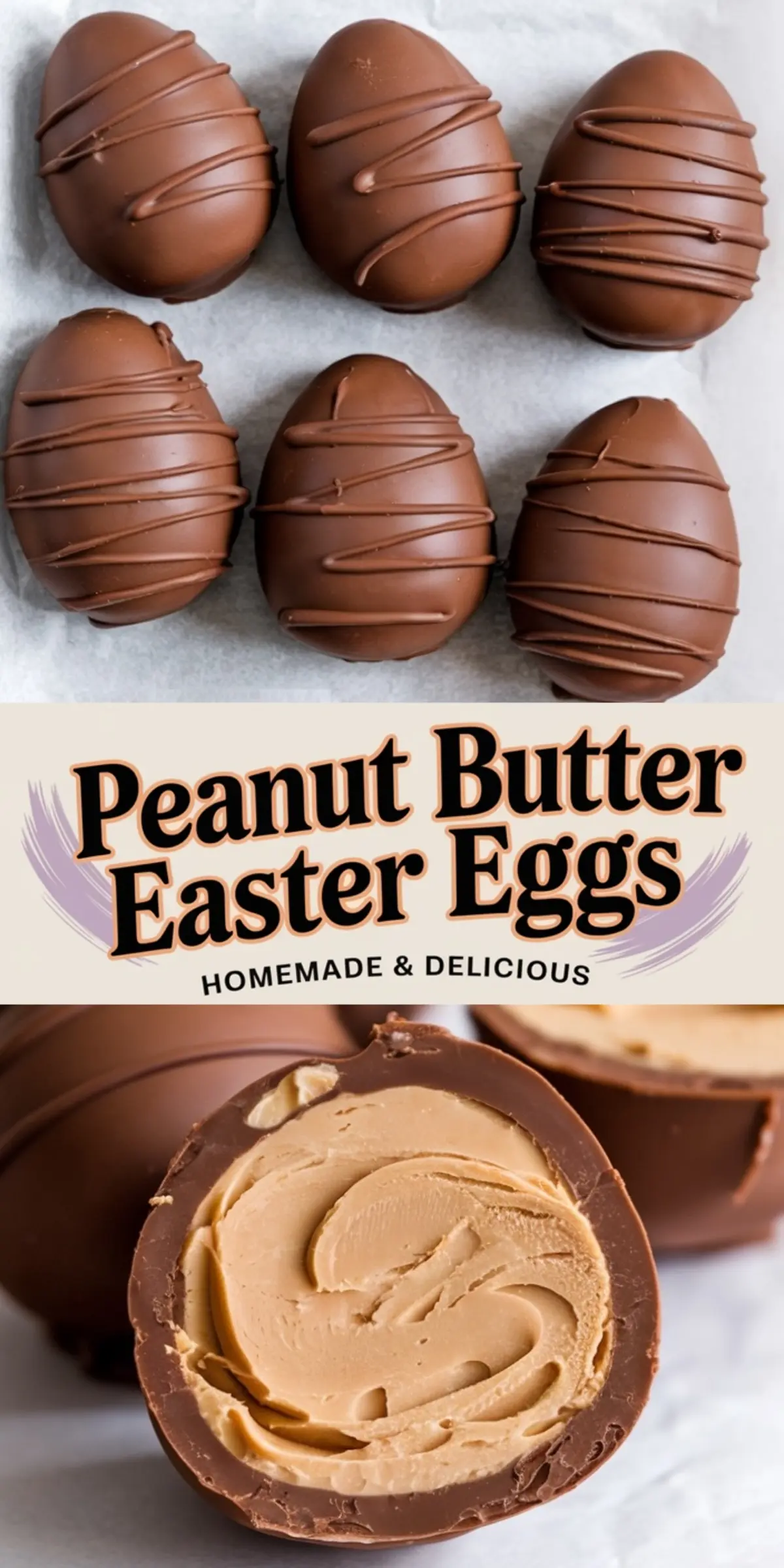 A close-up of chocolate-covered peanut butter eggs on parchment paper. The chocolate shells have a decorative drizzle, and one egg is sliced in half to show the rich peanut butter filling. A text overlay states “Peanut Butter Easter Eggs” with “homemade & delicious” written below.