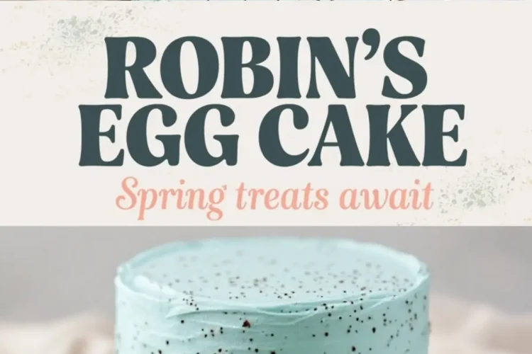 A collage of two images featuring a Robin’s Egg Cake. The top view showcases the cake’s pastel blue frosting, chocolate nest, and candy eggs, while the bottom displays the cake on a white pedestal stand. The text “Robin’s Egg Cake - Spring treats await” is in the center.