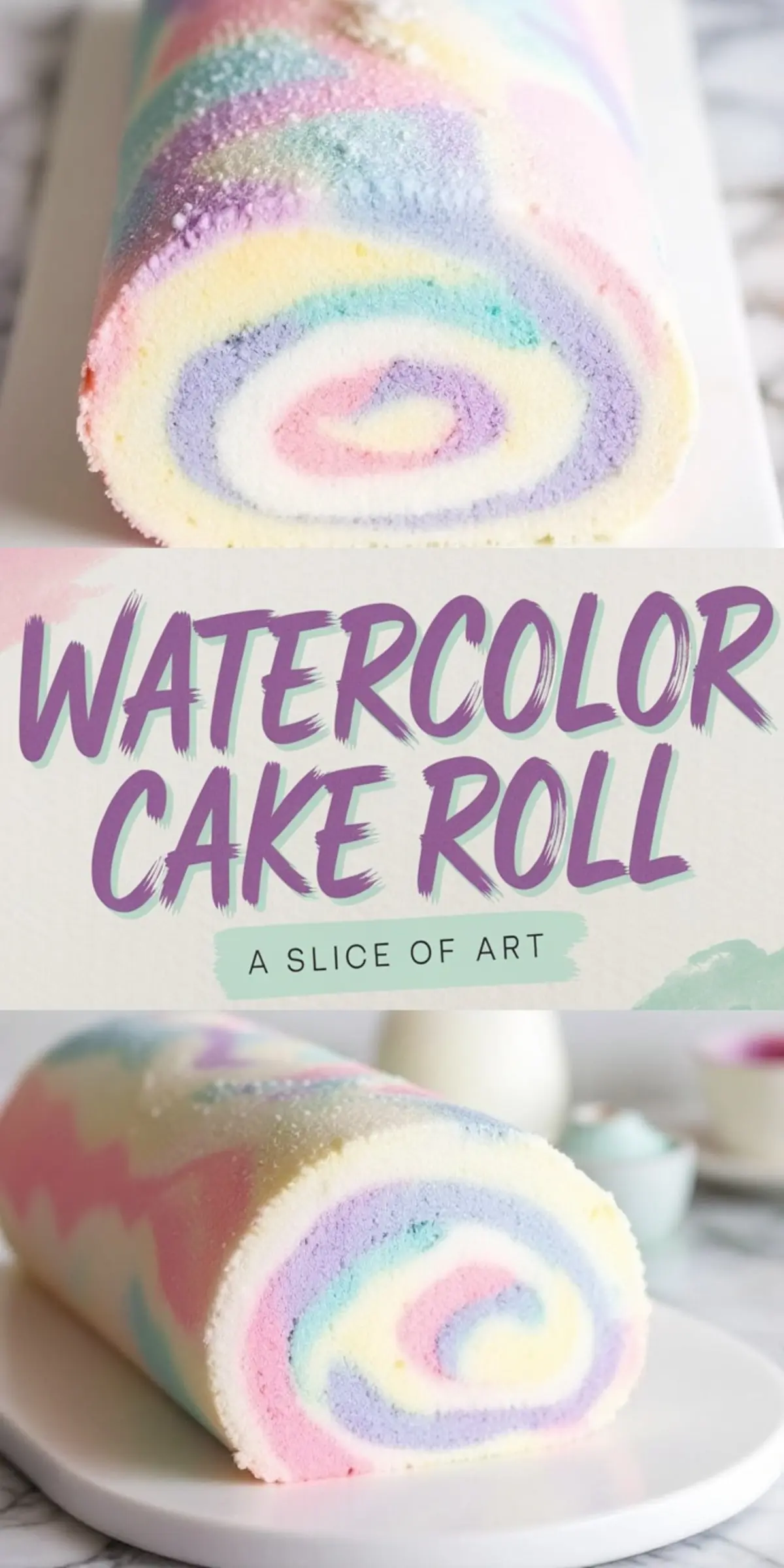 A pastel watercolor cake roll with a swirl pattern of pink, blue, yellow, and purple, displayed on a white platter. The soft sponge texture is visible, and the cake’s smooth outer layer features a delicate dusting of powdered sugar. A text overlay reads “Watercolor Cake Roll - A Slice of Art.”