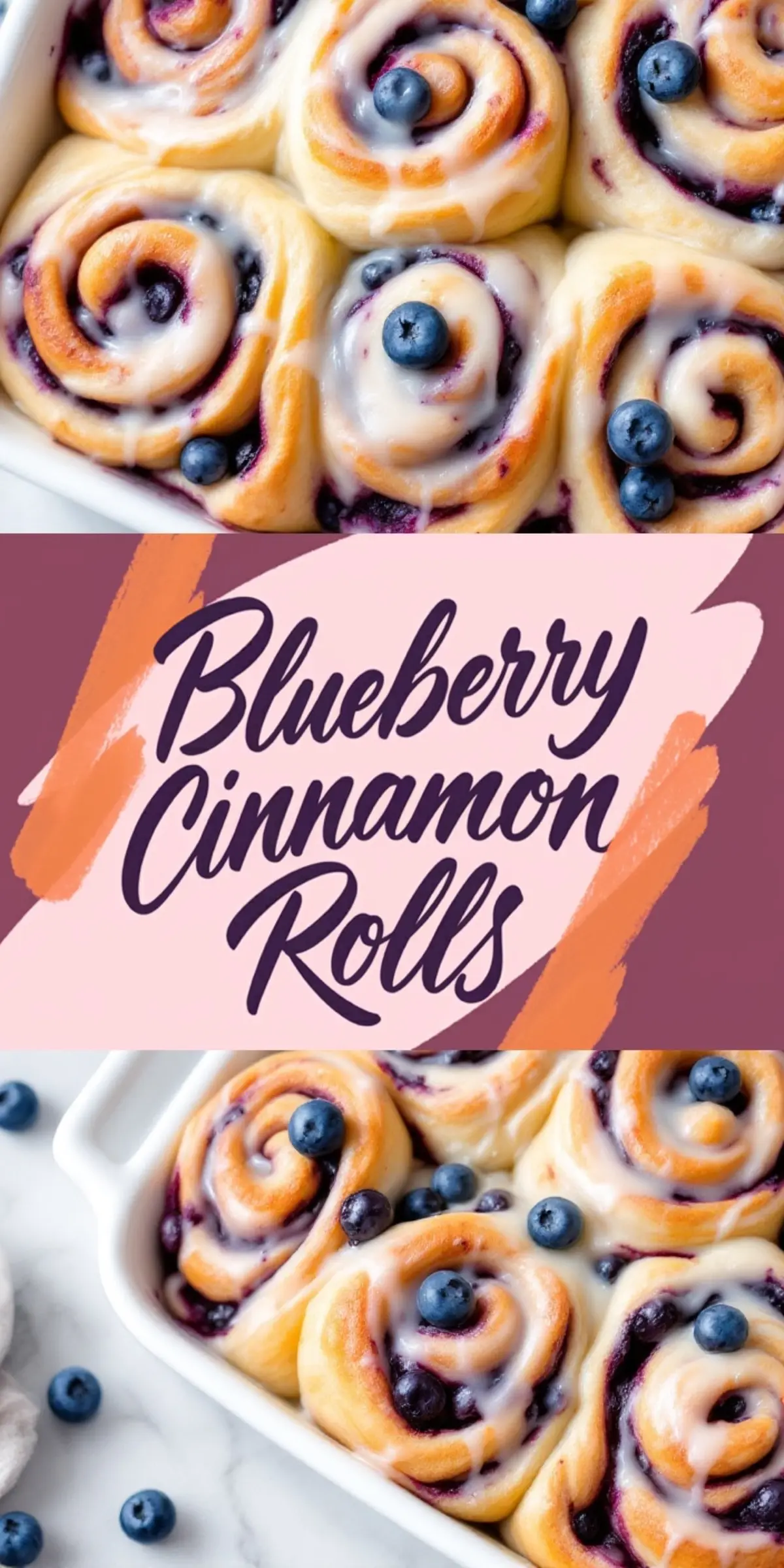 Collage image showing soft-baked blueberry cinnamon rolls with icing and whole blueberries in a white baking dish, separated by a text banner that says “Blueberry Cinnamon Rolls.”