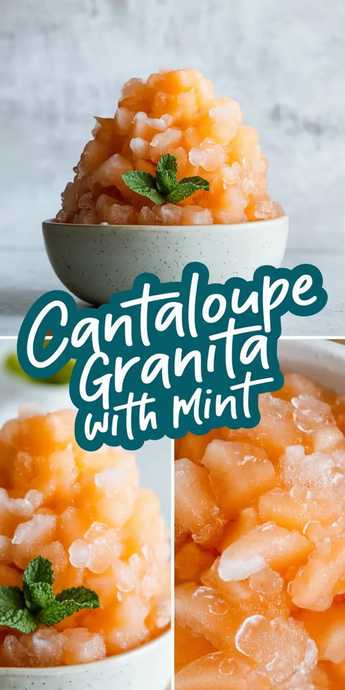 Collage featuring a bowl of cantaloupe granita garnished with mint, a close-up of the icy texture, and an overhead view highlighting the frosty orange color and crushed ice pieces.