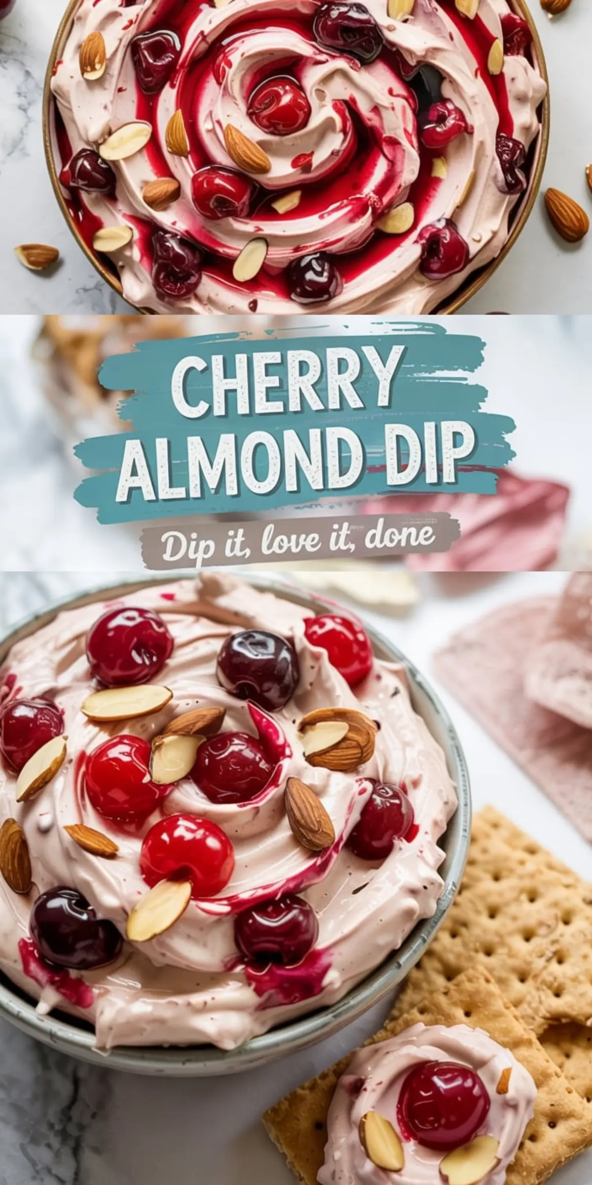 Top and bottom views of cherry almond dip in a bowl topped with cherries and almonds, with text overlay in the middle reading “Cherry Almond Dip – Dip it, love it, done.”