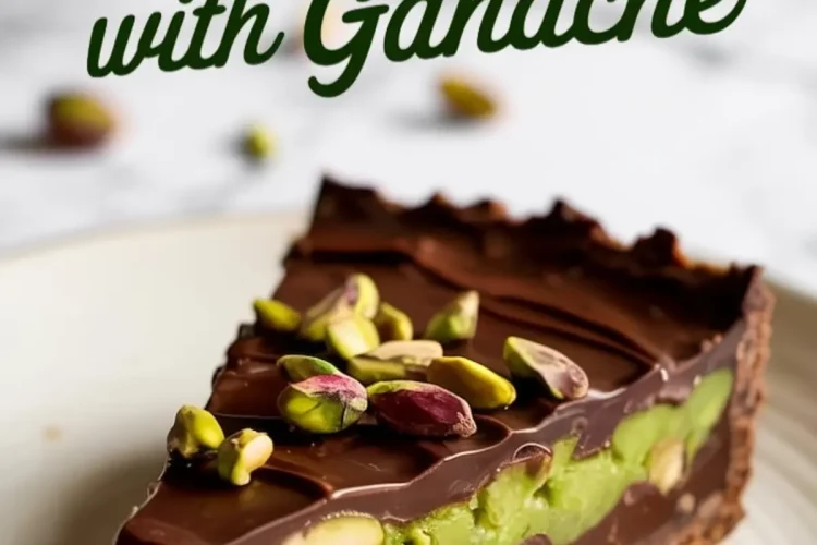 A slice of chocolate pistachio tart topped with whole pistachios and text overlay reading “Chocolate Pistachio Tart with Ganache,” highlighting a dessert recipe visual.