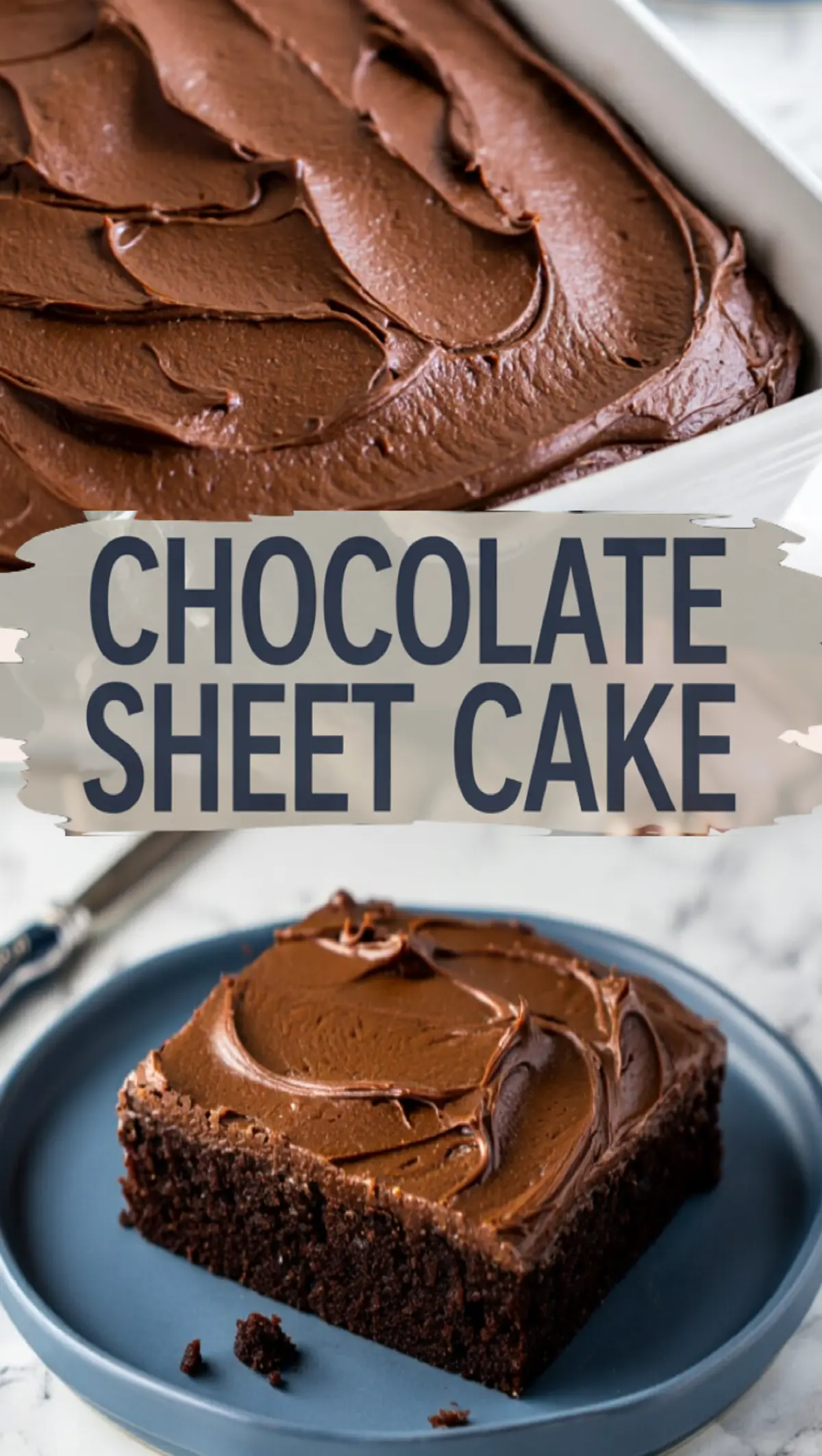 Collage with a chocolate sheet cake in a white pan and a square slice served on a blue plate. The cake features a rich cocoa base and smooth frosting layer with soft swirls for texture.
