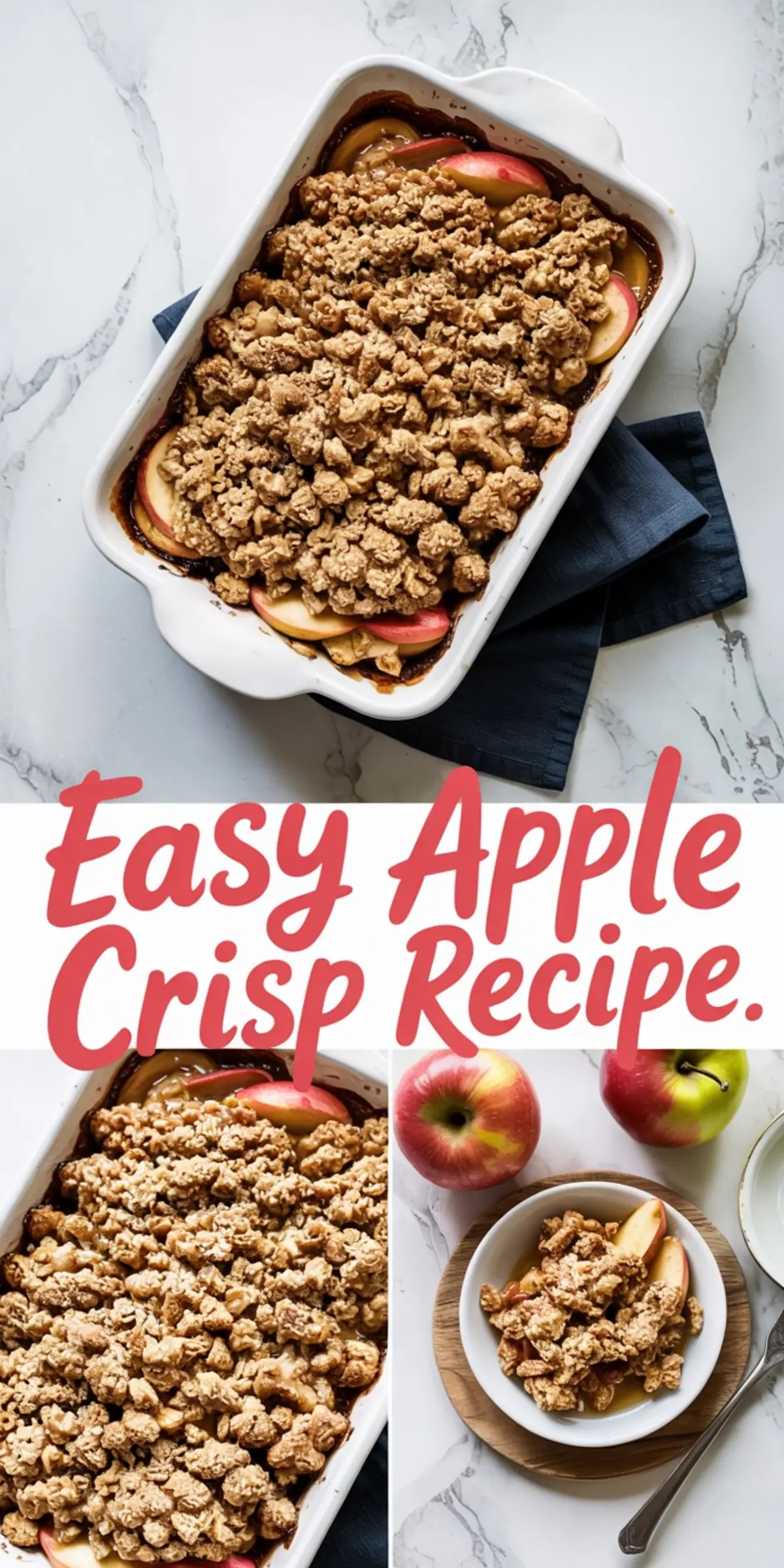 Three-photo vertical collage showing the full baked apple crisp in a pan, a closer look at the crisp topping, and a serving in a bowl on a wooden coaster, with decorative apples and text that reads “Easy Apple Crisp Recipe.”