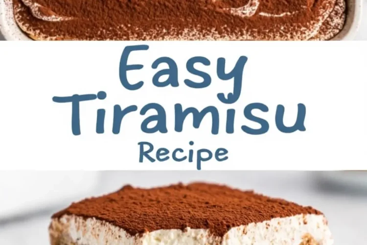 Collage showing a cocoa-dusted tiramisu in a pan and a plated slice of layered tiramisu with mascarpone cream, coffee-soaked ladyfingers, and cocoa topping, labeled “Easy Tiramisu Recipe.”