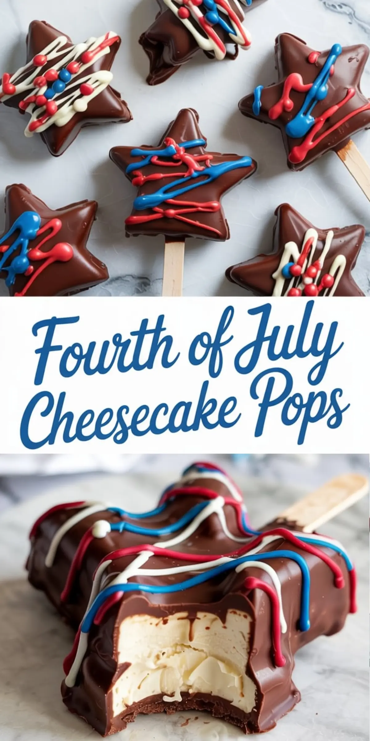 Top half shows star-shaped chocolate cheesecake pops decorated with red, white, and blue drizzle, bottom half shows a bitten cheesecake pop revealing creamy filling under chocolate coating, labeled “Fourth of July Cheesecake Pops.”
