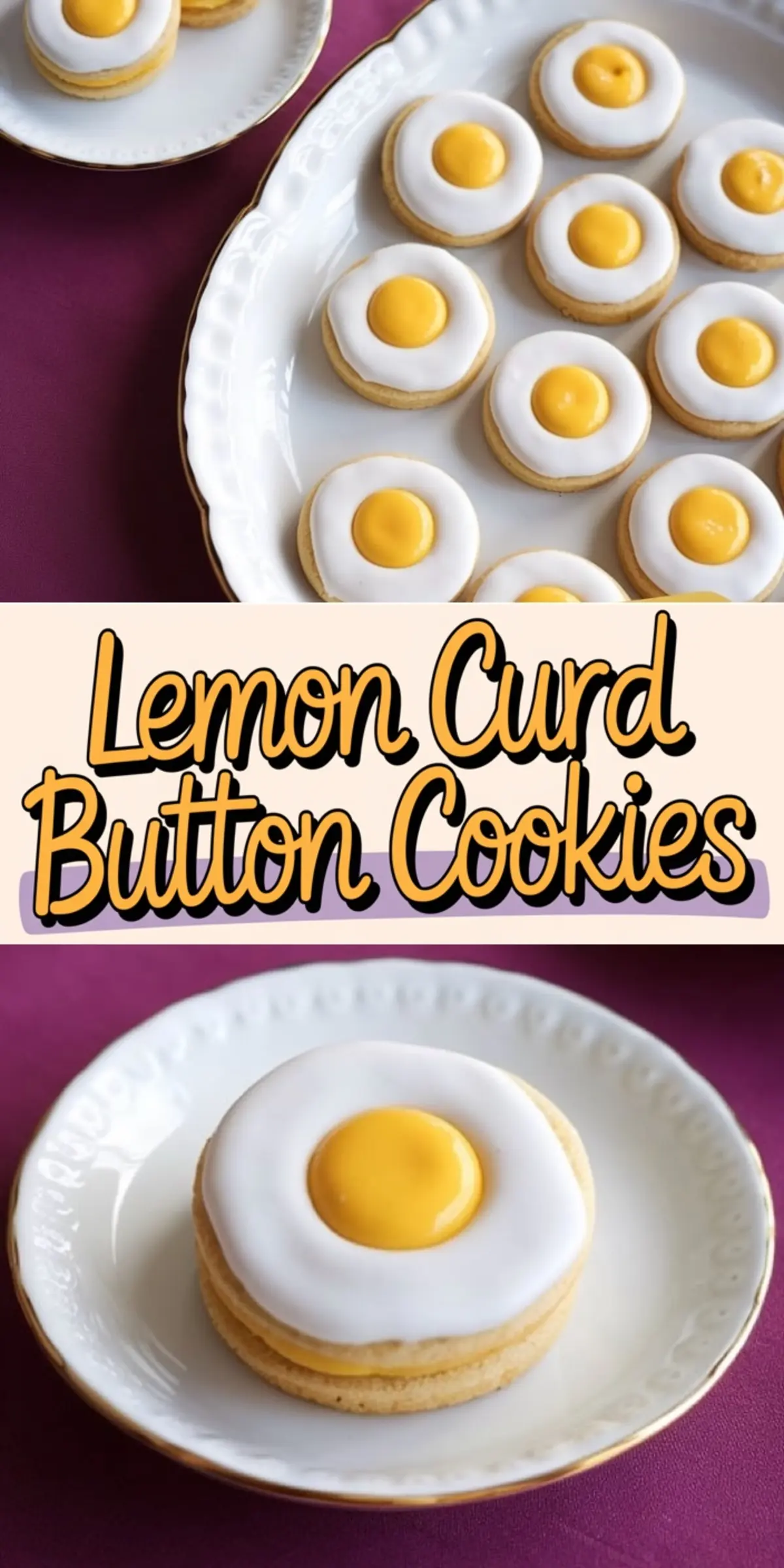 A vertical collage displaying lemon curd button cookies arranged on a white platter and served on plates, with vibrant icing and curd filling, alongside styled text “Lemon Curd Button Cookies” on a magenta background.