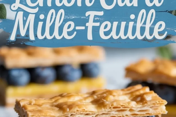 Close-up of a lemon curd mille-feuille made with layers of flaky puff pastry, vibrant lemon curd, and fresh blueberries, set on a marble background with a rustic blue text overlay.