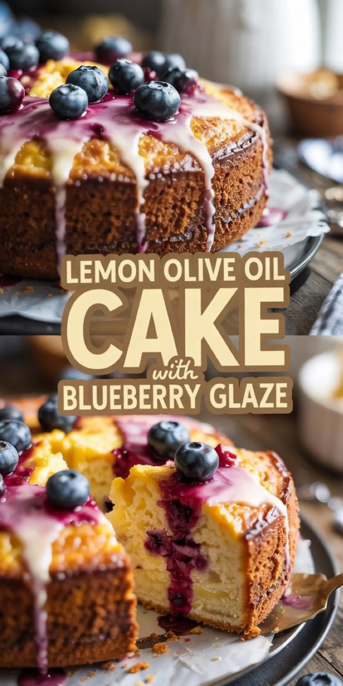 Two stacked images of golden-brown lemon olive oil cake cut to show its moist interior, finished with a glossy blueberry glaze and whole blueberries, styled with warm lighting and a wooden table background.