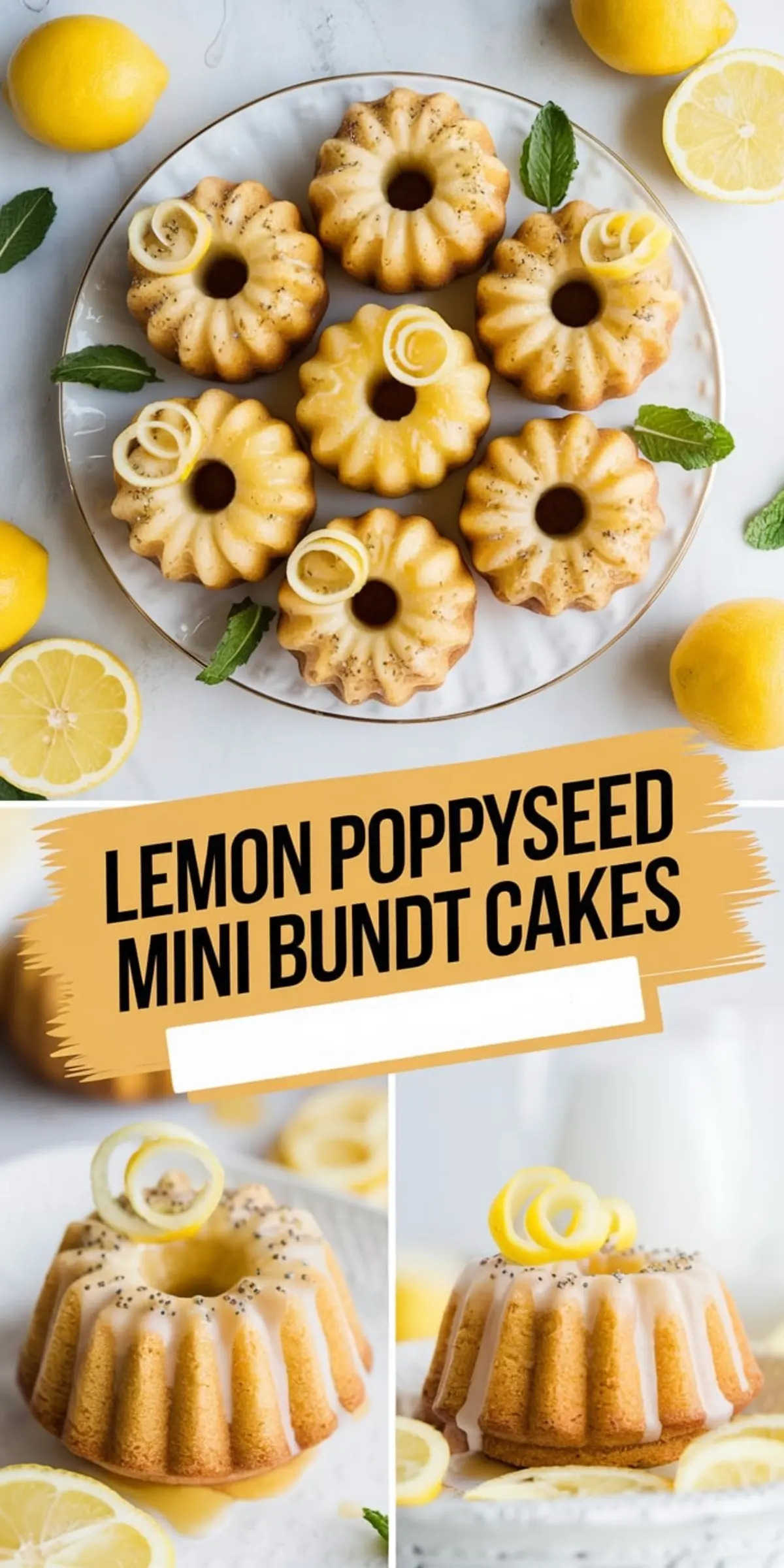 This collage features iced mini lemon poppyseed bundt cakes garnished with lemon curls and surrounded by sliced lemons and mint sprigs. Images include a full plate view and close-up angles on a dark surface.