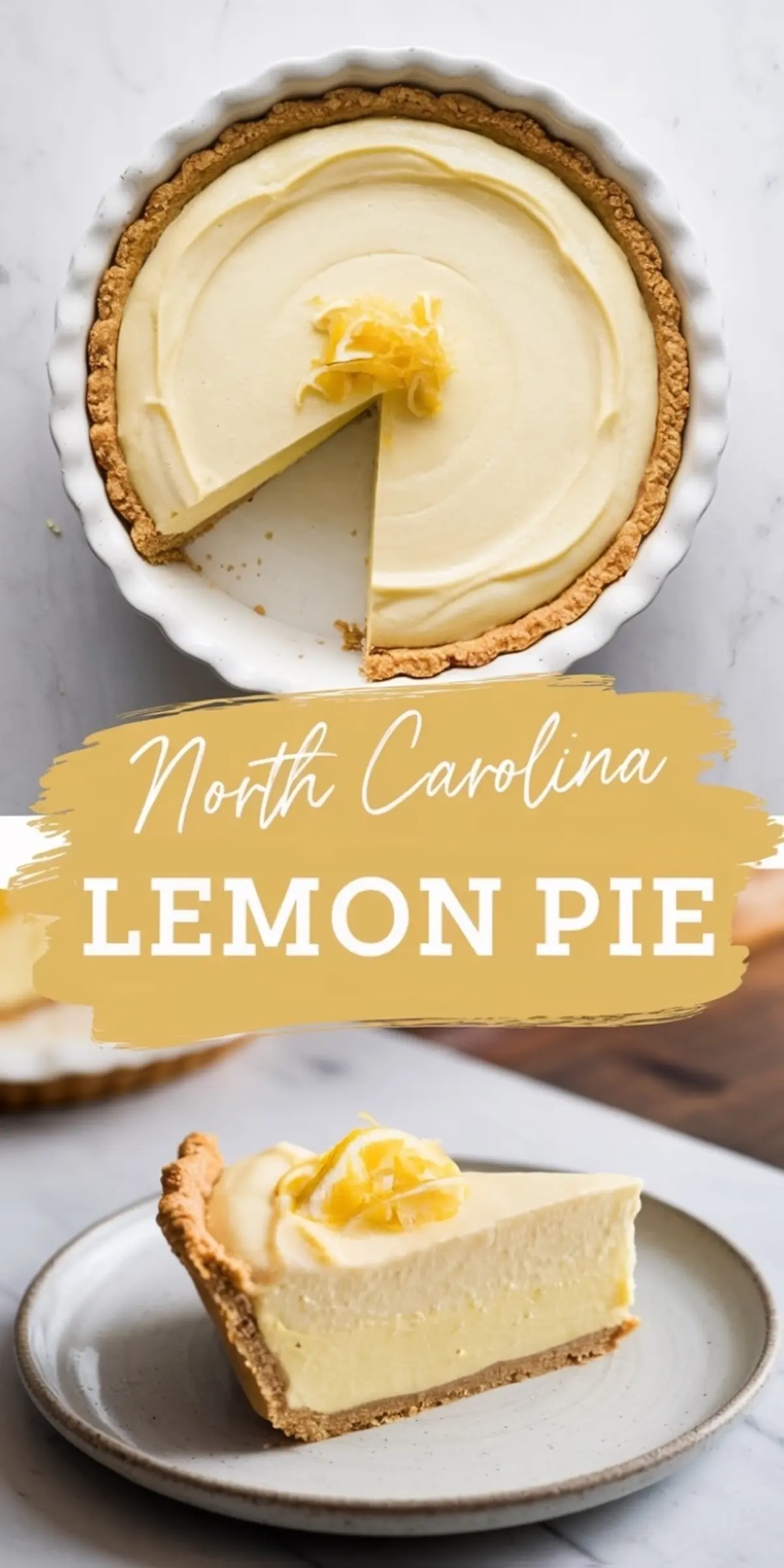 Top-down view collage showing a whole North Carolina lemon pie with a slice removed, and a plated slice garnished with lemon zest, paired with a text overlay that reads “North Carolina Lemon Pie.”