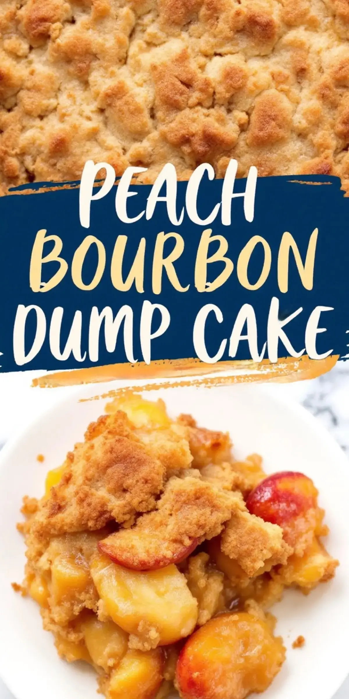 Collage image of peach bourbon dump cake featuring a close-up of the golden-brown crust and a plated portion highlighting soft baked peaches and crumbly topping.