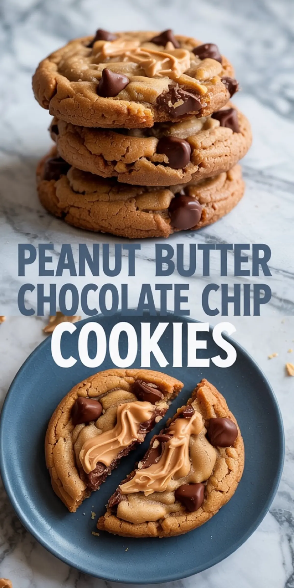 Tall collage showing a neat stack of peanut butter chocolate chip cookies loaded with large chocolate morsels and swirled peanut butter topping, paired with a halved cookie on a plate. Text overlay highlights this rich cookie recipe on a marble backdrop.