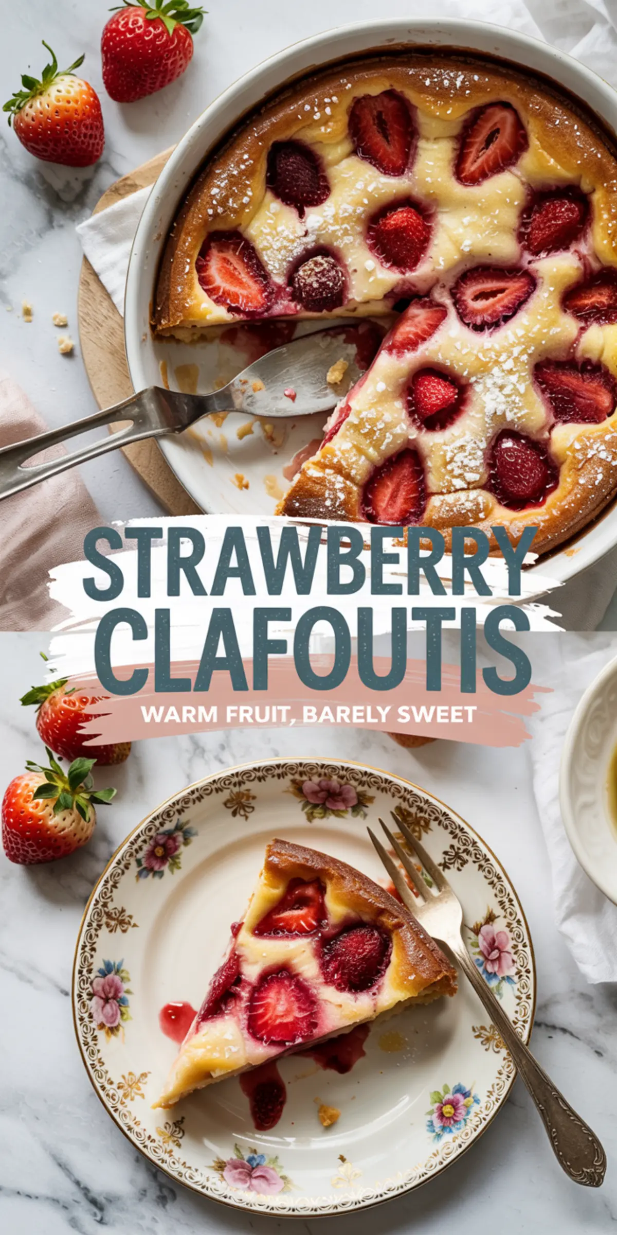 Collage with a full baked strawberry clafoutis in a round dish and a plated slice showing golden edges and baked strawberries, featuring the text “Strawberry Clafoutis – Berries Baked Into Something Better.”