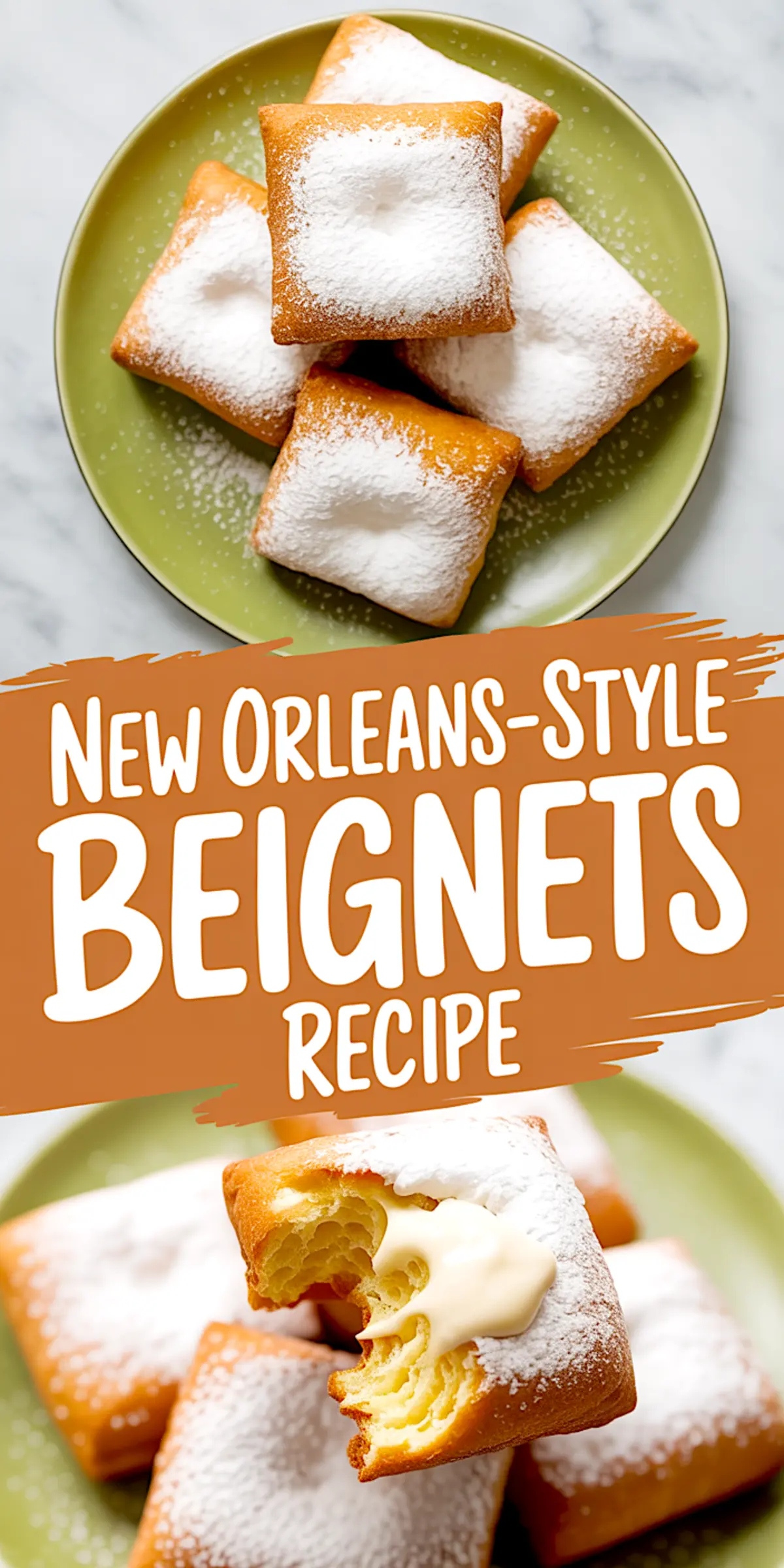 Collage showing New Orleans-style beignets recipe. Top half displays a plate of powdered sugar-topped beignets on a green plate, bottom half shows a close-up of a beignet with creamy filling and the text “New Orleans-Style Beignets Recipe.”