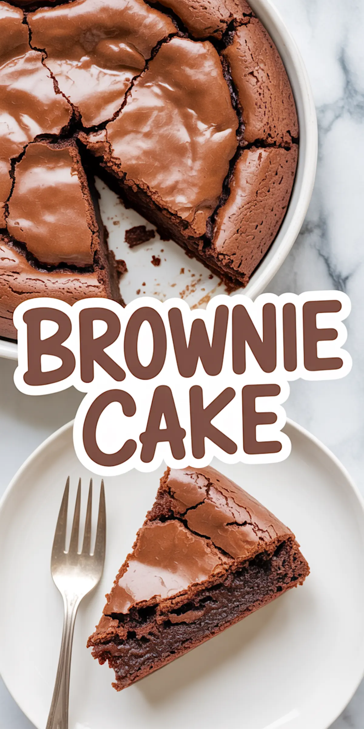 Overhead view of a round chocolate brownie cake with a crackled top, and a thick, fudgy slice on a white plate with a fork, arranged on a marble surface with “Brownie Cake” text in bold brown font.
