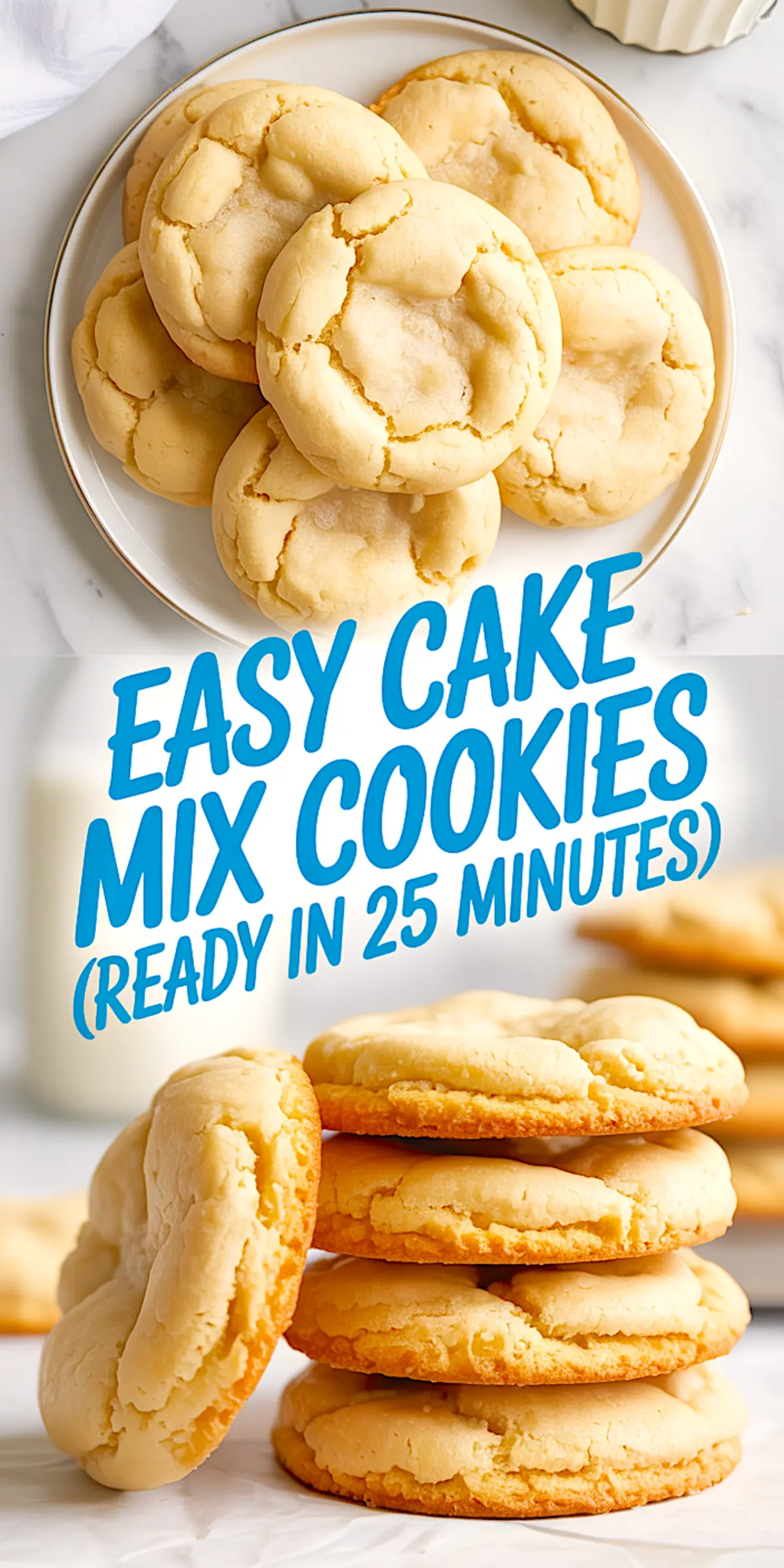 Top view of a plate filled with soft yellow cake mix cookies and a bottom stack of chewy cookies with crinkled tops, featuring text overlay that reads “Easy Cake Mix Cookies (Ready in 25 Minutes)” for quick cookie mix recipes.