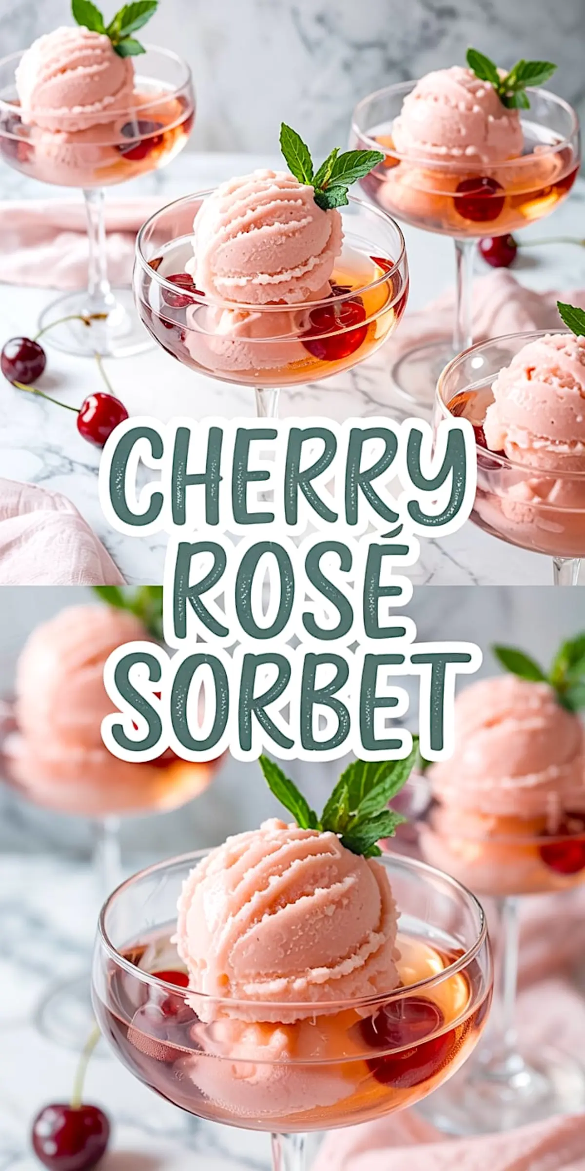 Overhead and close-up views of pink cherry rosé sorbet served in coupe glasses with fresh cherries and mint leaves, styled on a marble surface with soft pink napkins and bold “Cherry Rosé Sorbet” text.