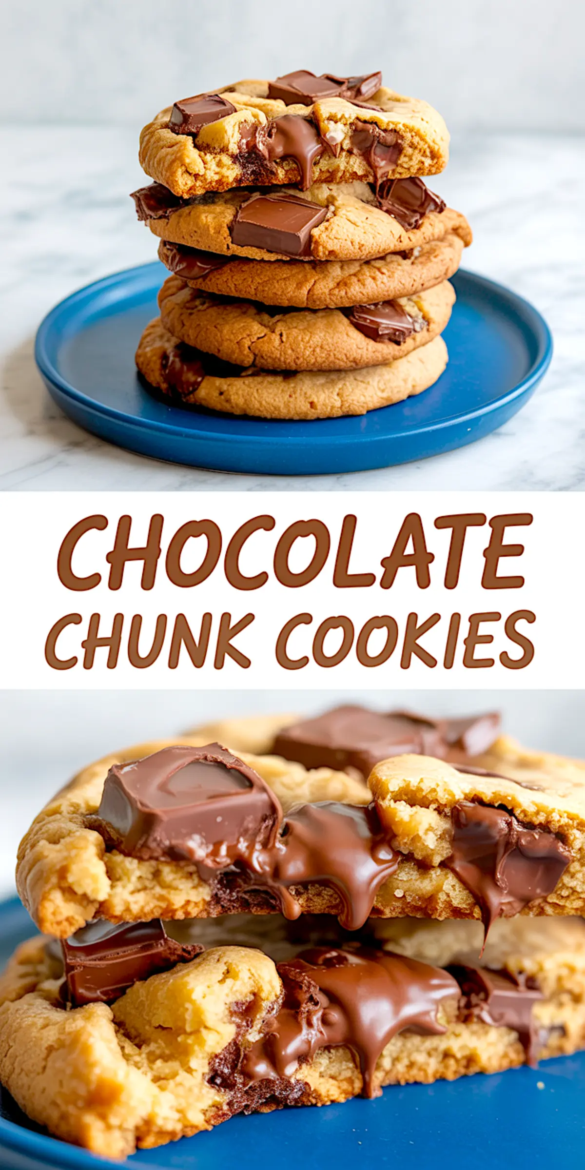 Collage with top and bottom views of soft chocolate chunk cookies, highlighting gooey melted chocolate and a split cookie with a rich center, with bold header text “CHOCOLATE CHUNK COOKIES.”