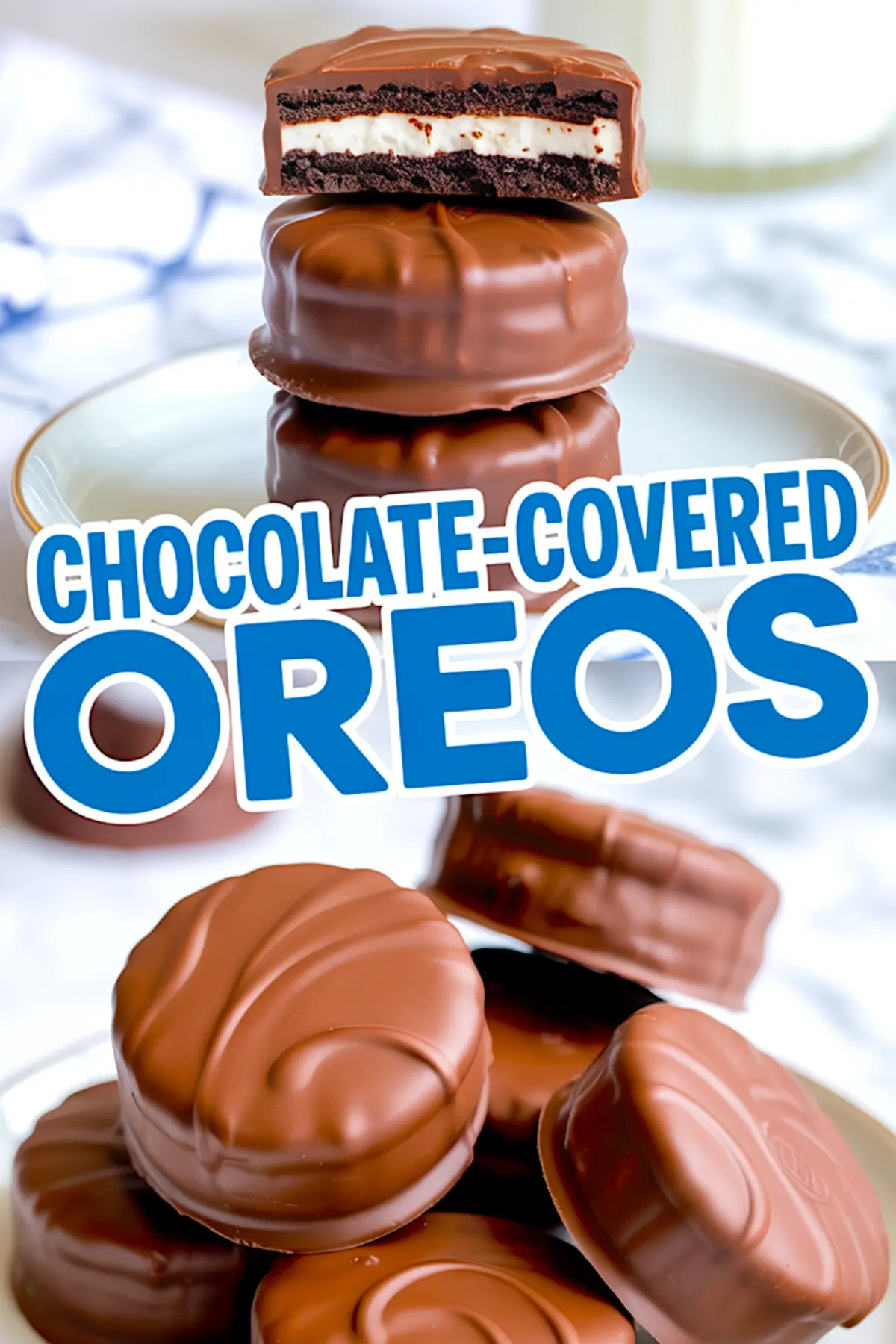 A cut chocolate-covered Oreo sits on top of a stack on a plate, revealing the creamy center, while the bottom shows a close-up of more glossy chocolate-dipped cookies with bold blue “Chocolate-Covered Oreos” text.

