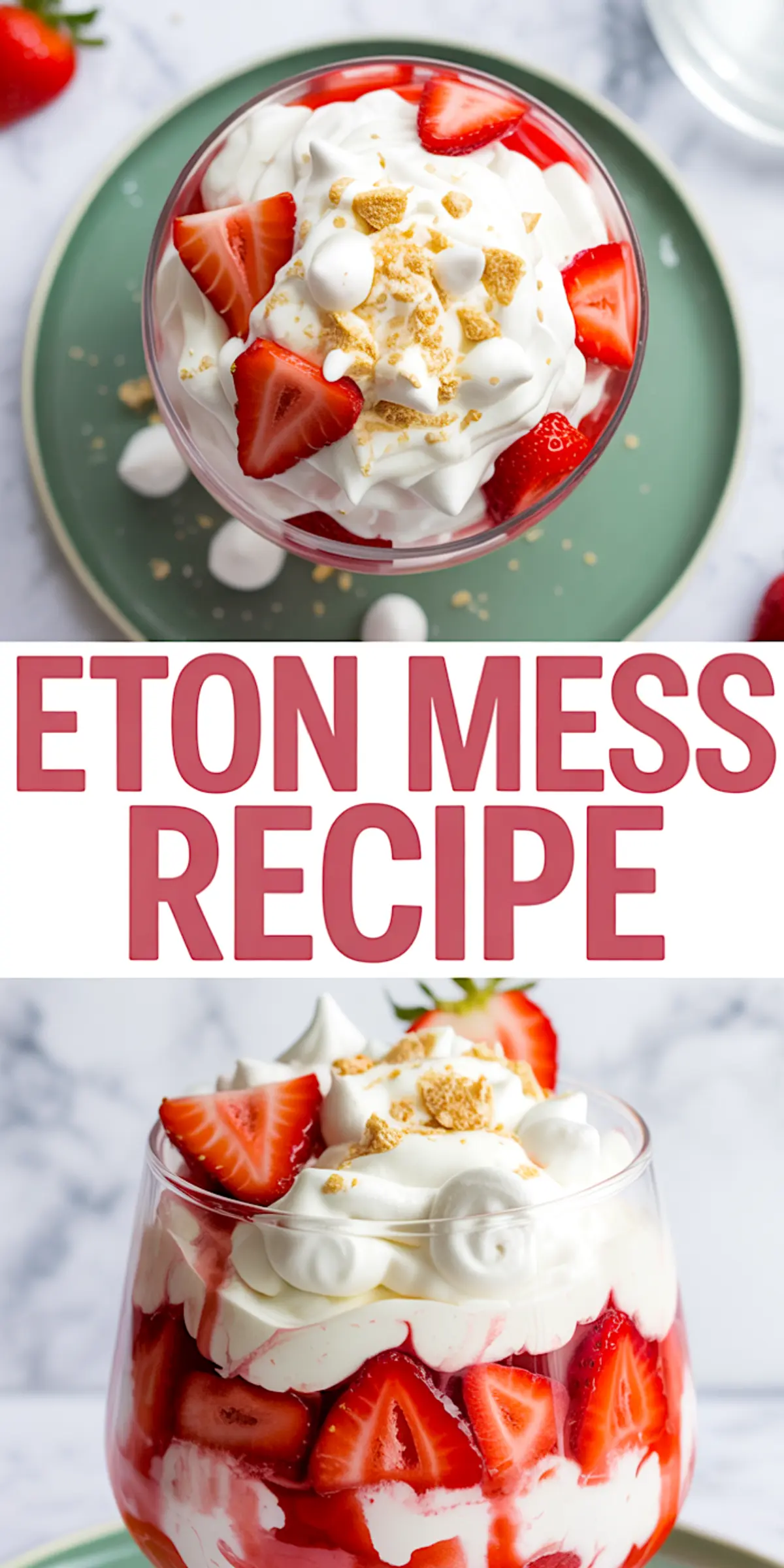 Vertical collage showing two angles of Eton Mess in a glass, topped with whipped cream, sliced strawberries, and crushed meringue, presented on a green plate with white and red accents.
