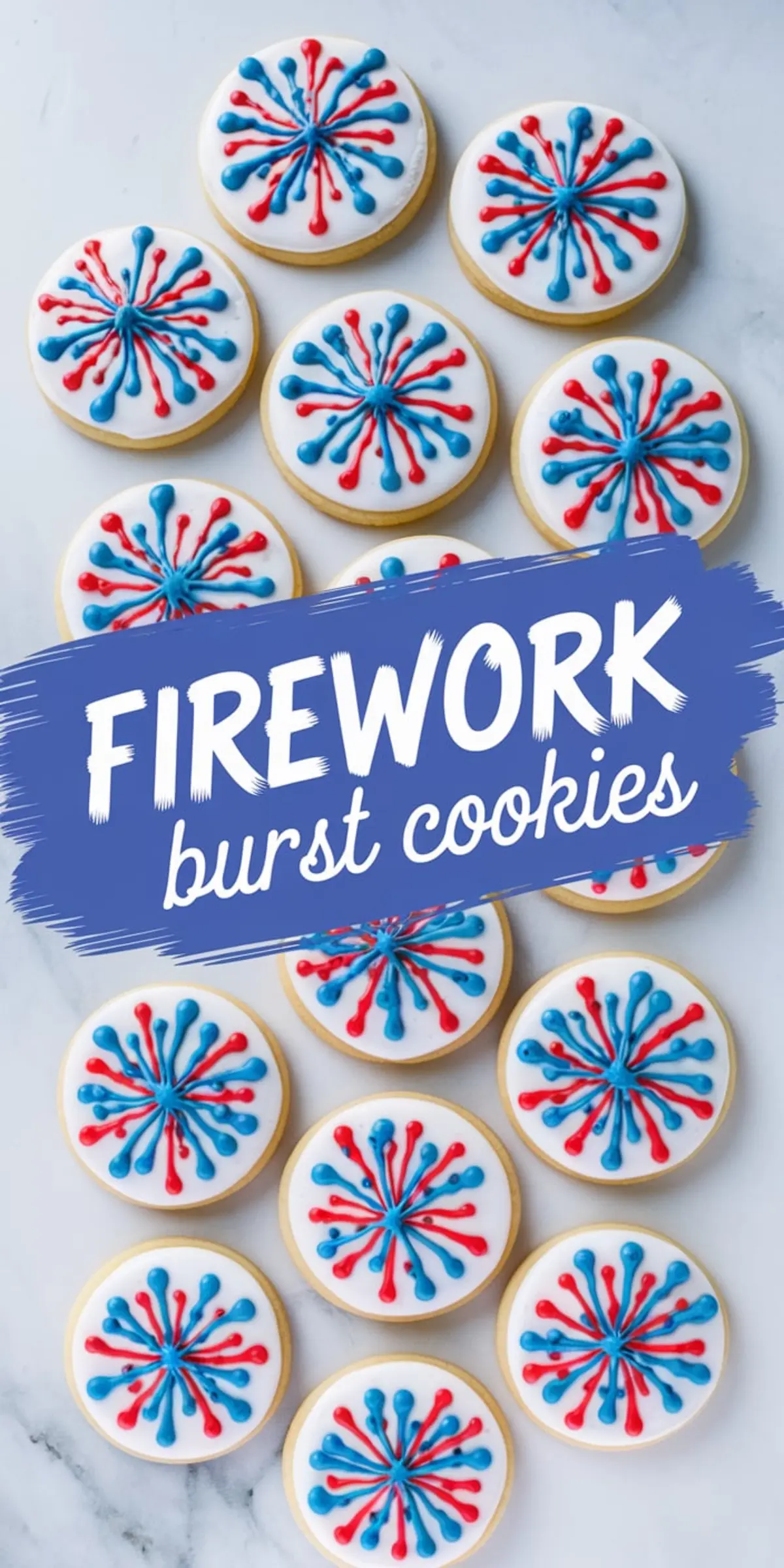 A collage of round cookies decorated with red and blue fireworks icing design, labeled “Firework Burst Cookies,” laid out on white marble, offering inspiration for patriotic sugar cookie decorating or party treats.