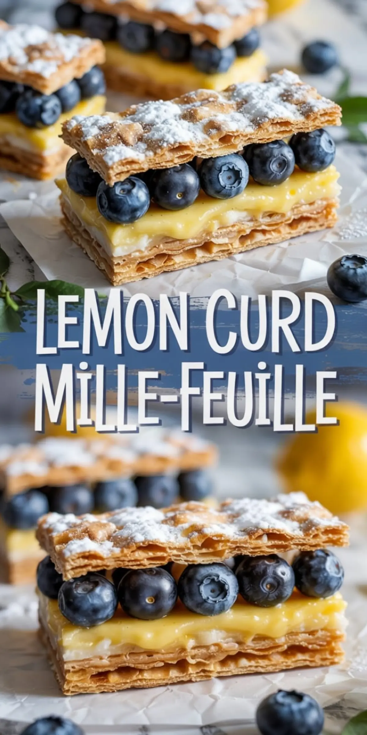 Collage of blueberry lemon curd mille-feuille topped with powdered sugar, featuring crisp layered pastry and creamy lemon filling on a light textured backdrop.
