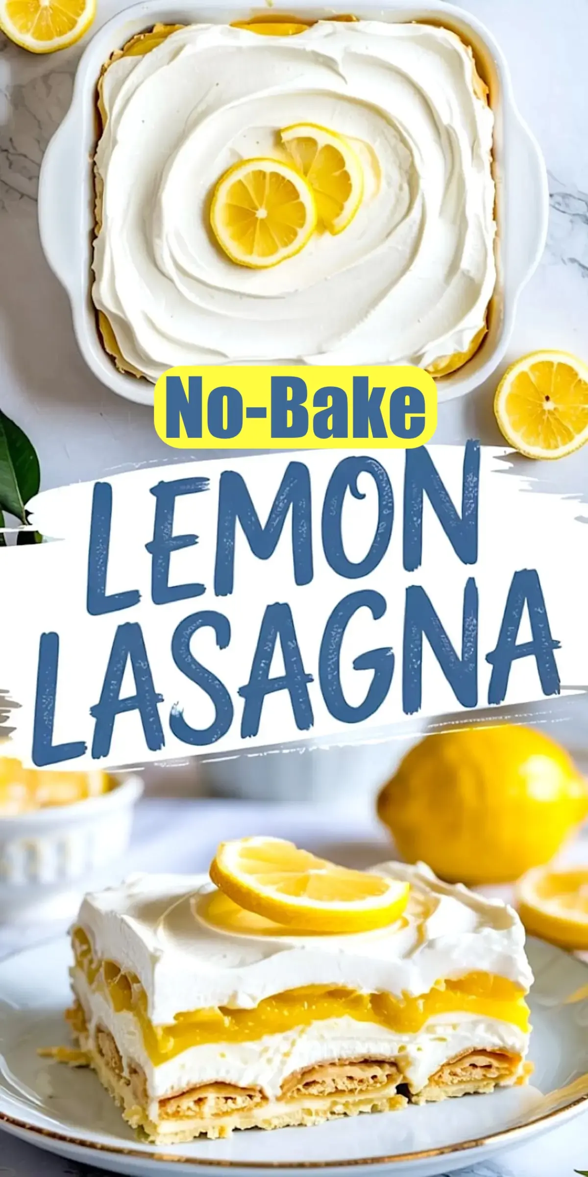 Collage image showing a no-bake lemon lasagna dessert with a top view of the dish garnished with lemon slices and a close-up of a plated slice highlighting layers of whipped topping, creamy lemon pudding, and cookie crust, with bold text reading “No-Bake Lemon Lasagna.”