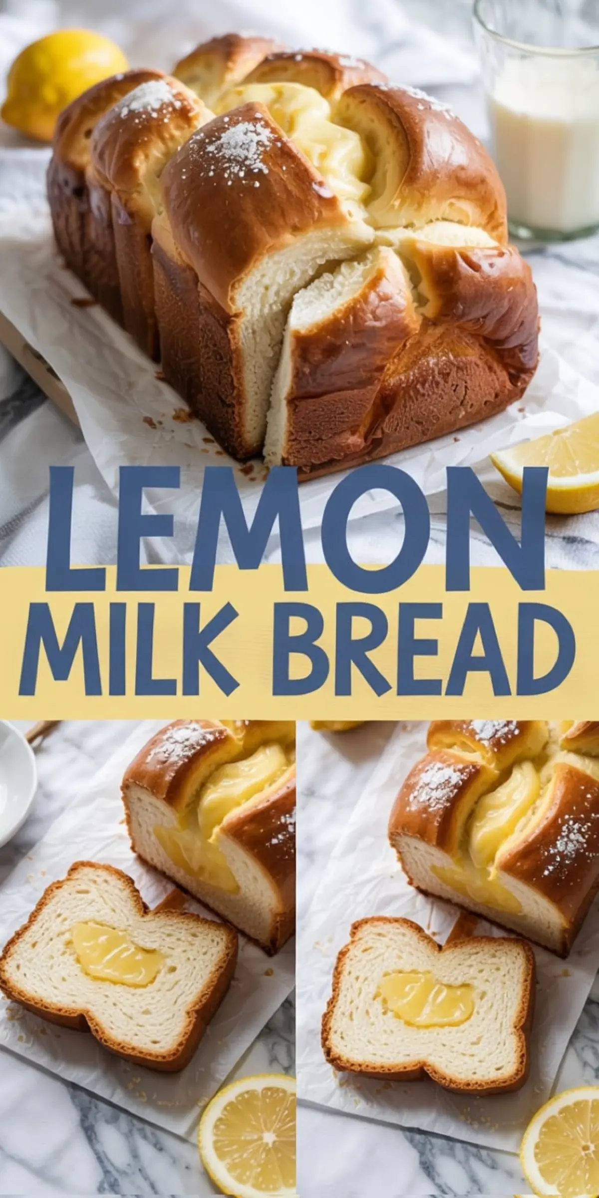 A collage showcases a glossy loaf of lemon milk bread with rich lemon filling and soft interior slices placed beside fresh lemon wedges and text reading “Lemon Milk Bread,” styled for recipe sharing and pinning.