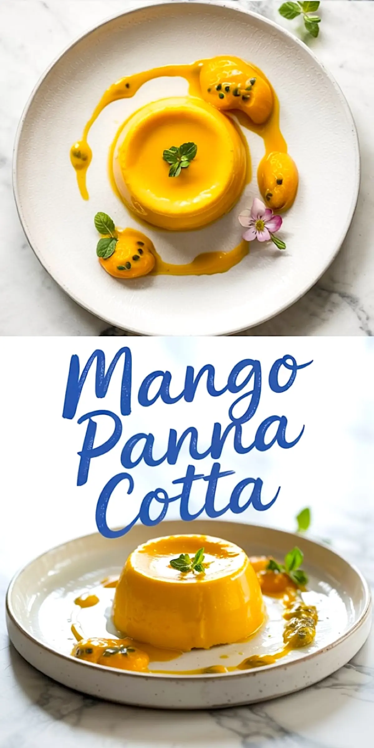 Mango panna cotta served with mango purée and passion fruit on a round white plate, garnished with mint and edible flower, styled from above and side angles with a bold blue text overlay.