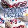 A collage showing a square slice of patriotic dessert lasagna layered with cookies, cream, red gelatin, and blueberries, topped with whipped topping and red, white, and blue sprinkles. Text overlay reads “Patriotic Lasagna.” Ideal for Fourth of July desserts or American flag-themed party treats.