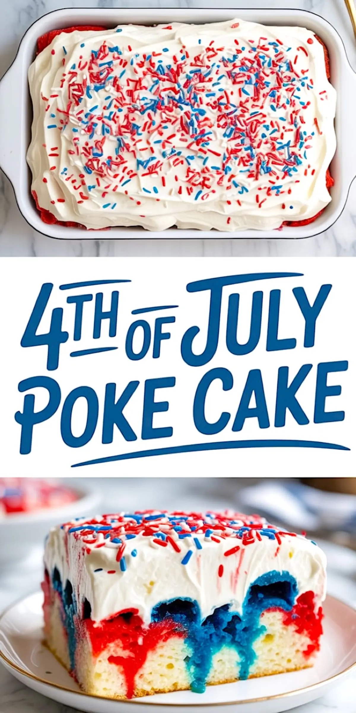 Patriotic 4th of July poke cake decorated with white whipped topping and red, white, and blue sprinkles, shown whole in a baking dish and sliced to reveal vibrant red and blue gelatin streaks inside a fluffy vanilla base.