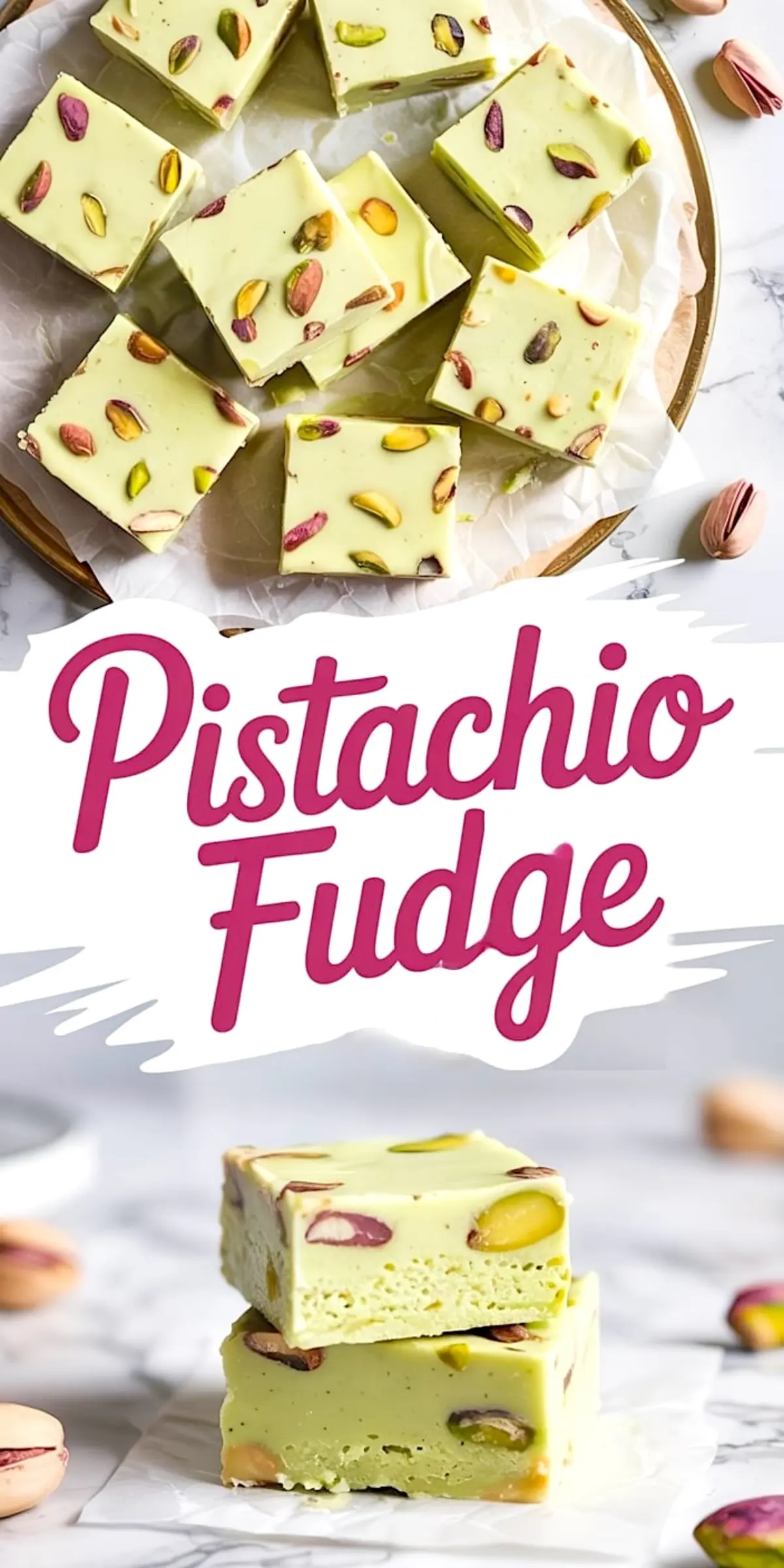 Collage image showing pistachio fudge. The top section displays neatly cut fudge squares on parchment paper, while the bottom section shows two stacked fudge pieces. Bold pink text reading “Pistachio Fudge” overlays the white background between the images.