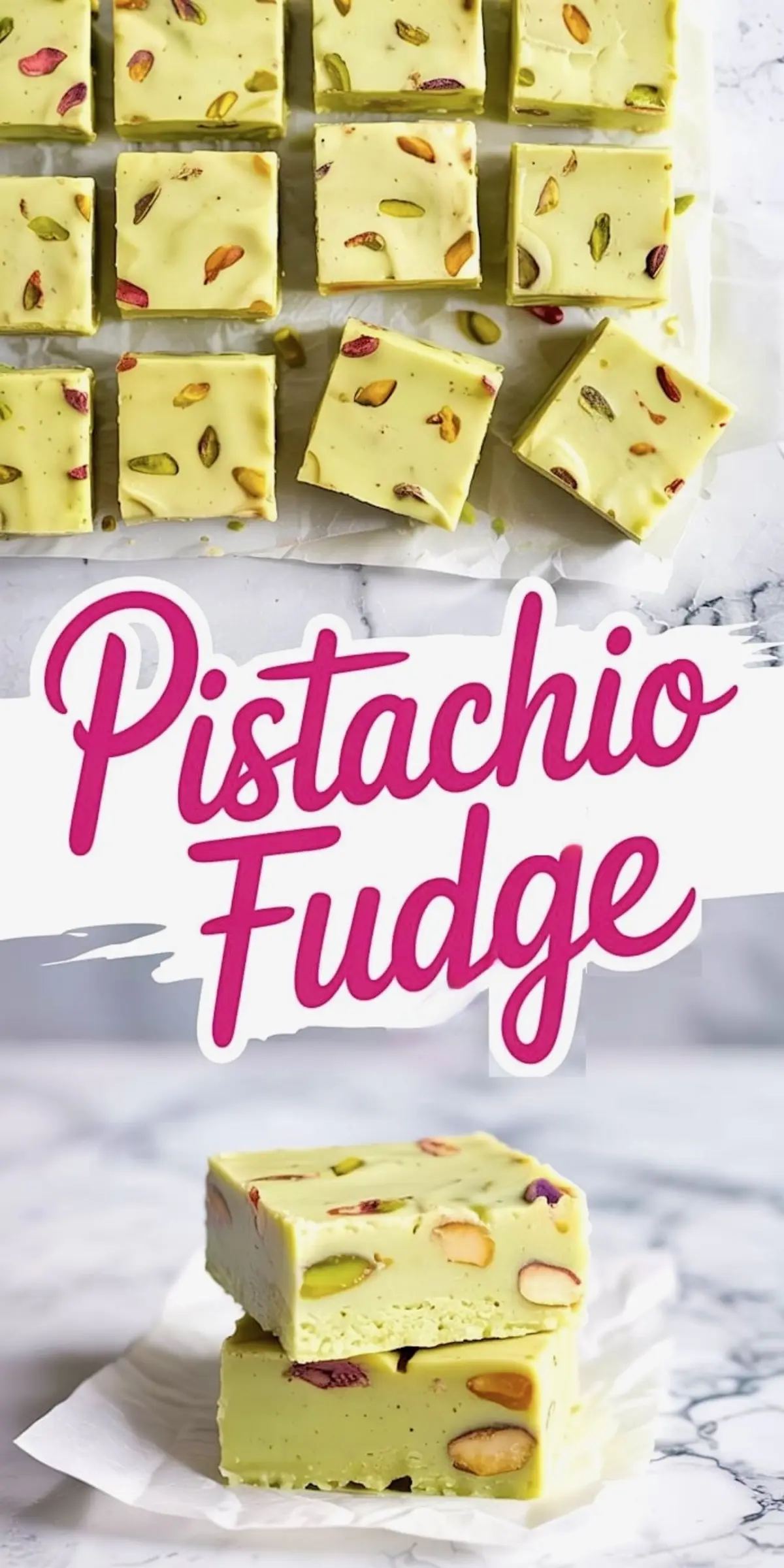 Collage image with pistachio fudge. The top section shows several square fudge pieces arranged in rows on parchment paper, while the bottom section features two stacked squares. The creamy green fudge is filled with vibrant pistachios. “Pistachio Fudge” is written in bold pink script in the center.