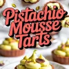Top view and close-up of pistachio mousse tarts with chocolate crust, piped green mousse, and garnished with chopped pistachios on a white background with text overlay reading “Pistachio Mousse Tarts.”