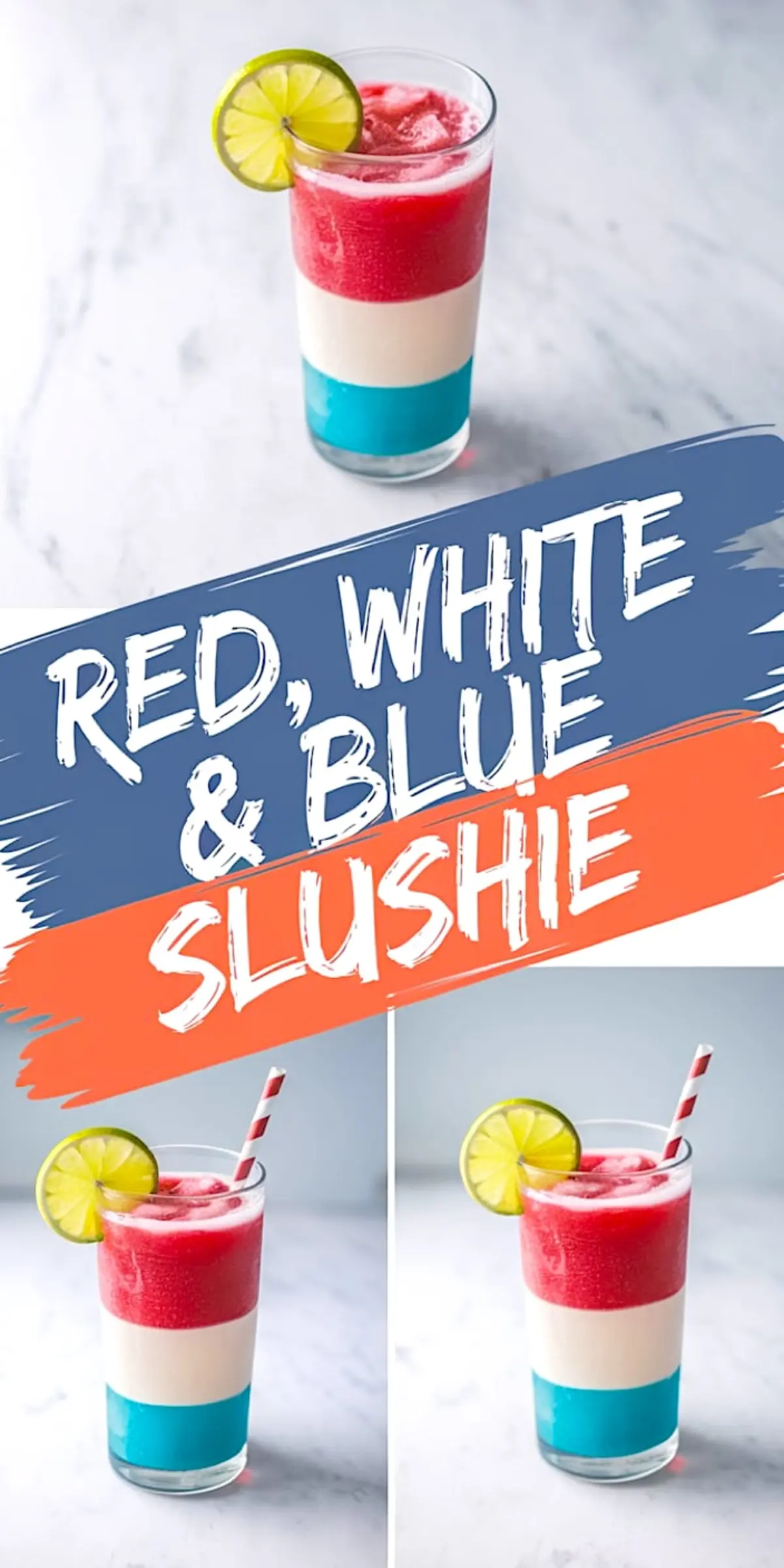 Fourth of July themed slushie collage showing vibrant red, white, and blue frozen layers in glasses topped with lime slices and striped paper straws, with a central “Red, White & Blue Slushie” text block on a marble backdrop.