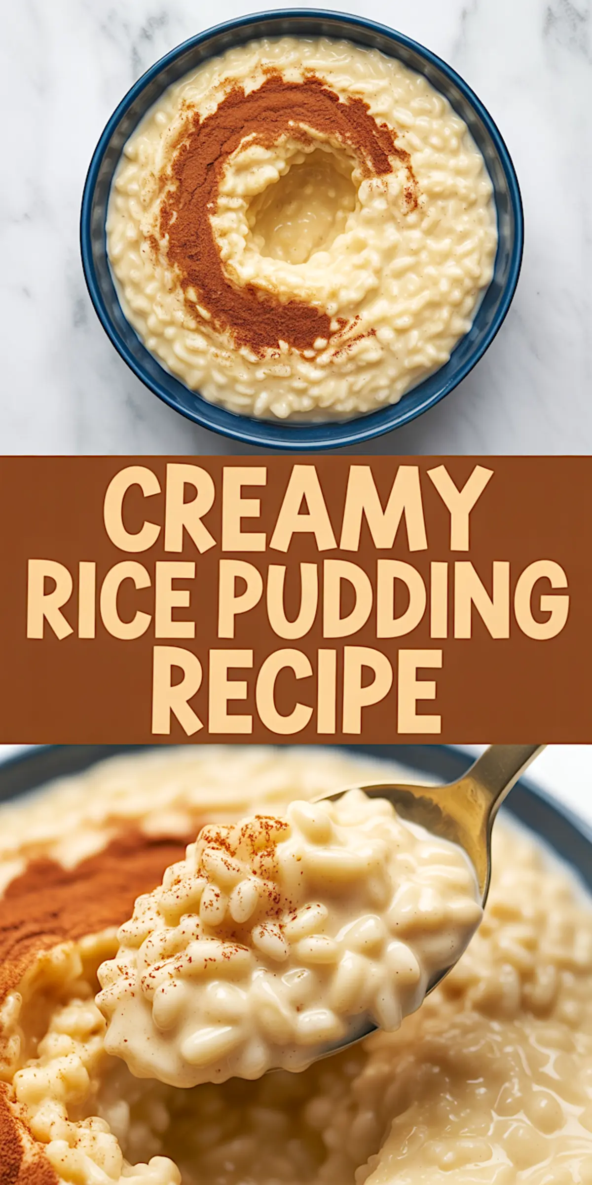Collage with a cinnamon-topped bowl of creamy rice pudding in the top frame, bold text “Creamy Rice Pudding Recipe” in the middle, and a spoonful of the dessert lifted from the bowl in the bottom view, perfect for showcasing a healthy rice pudding or rice pudding with leftover rice.
