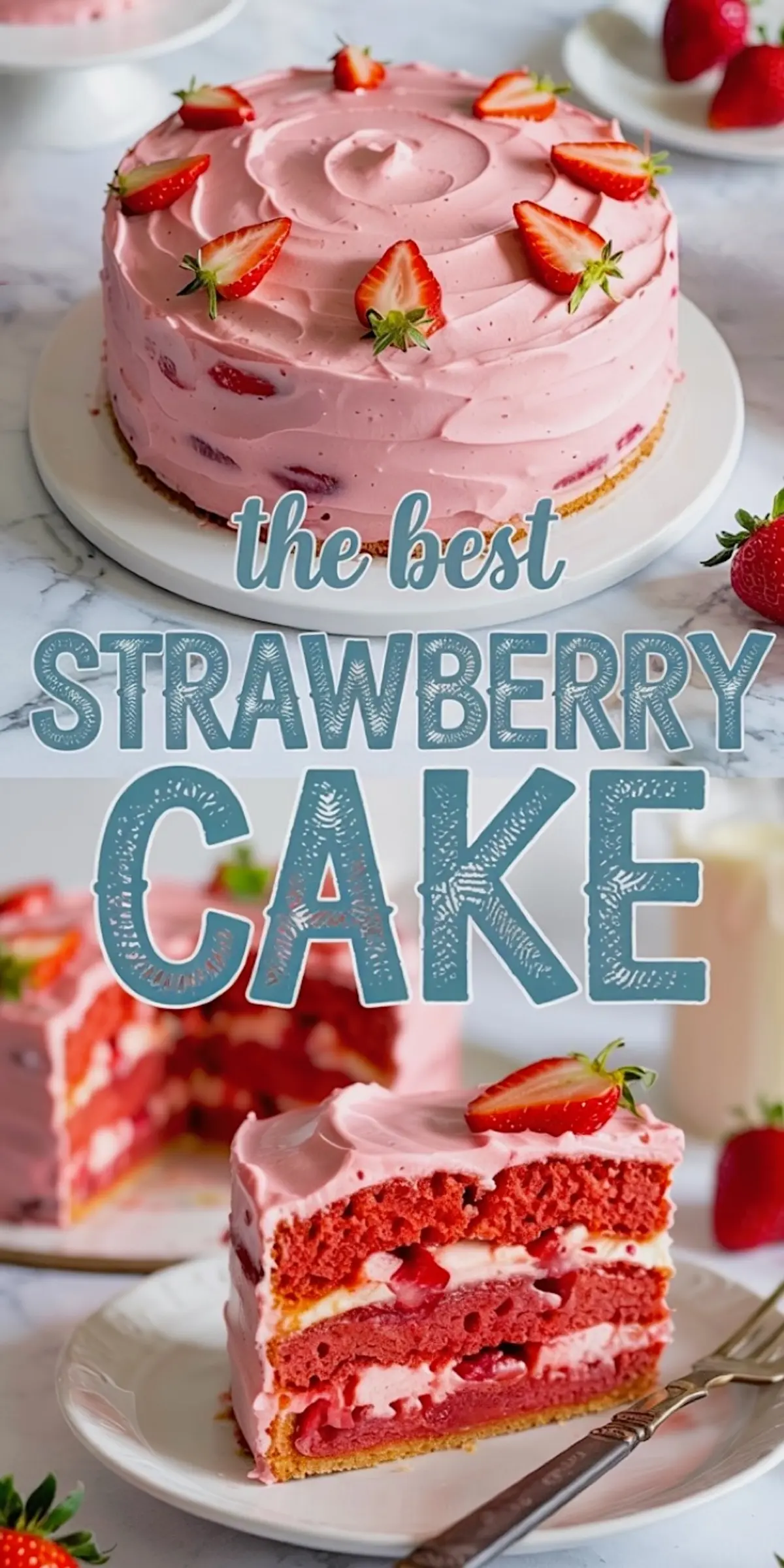 Pinterest collage showing a whole strawberry cake and a slice of layered strawberry cake, with text overlay reading “the best strawberry cake.”