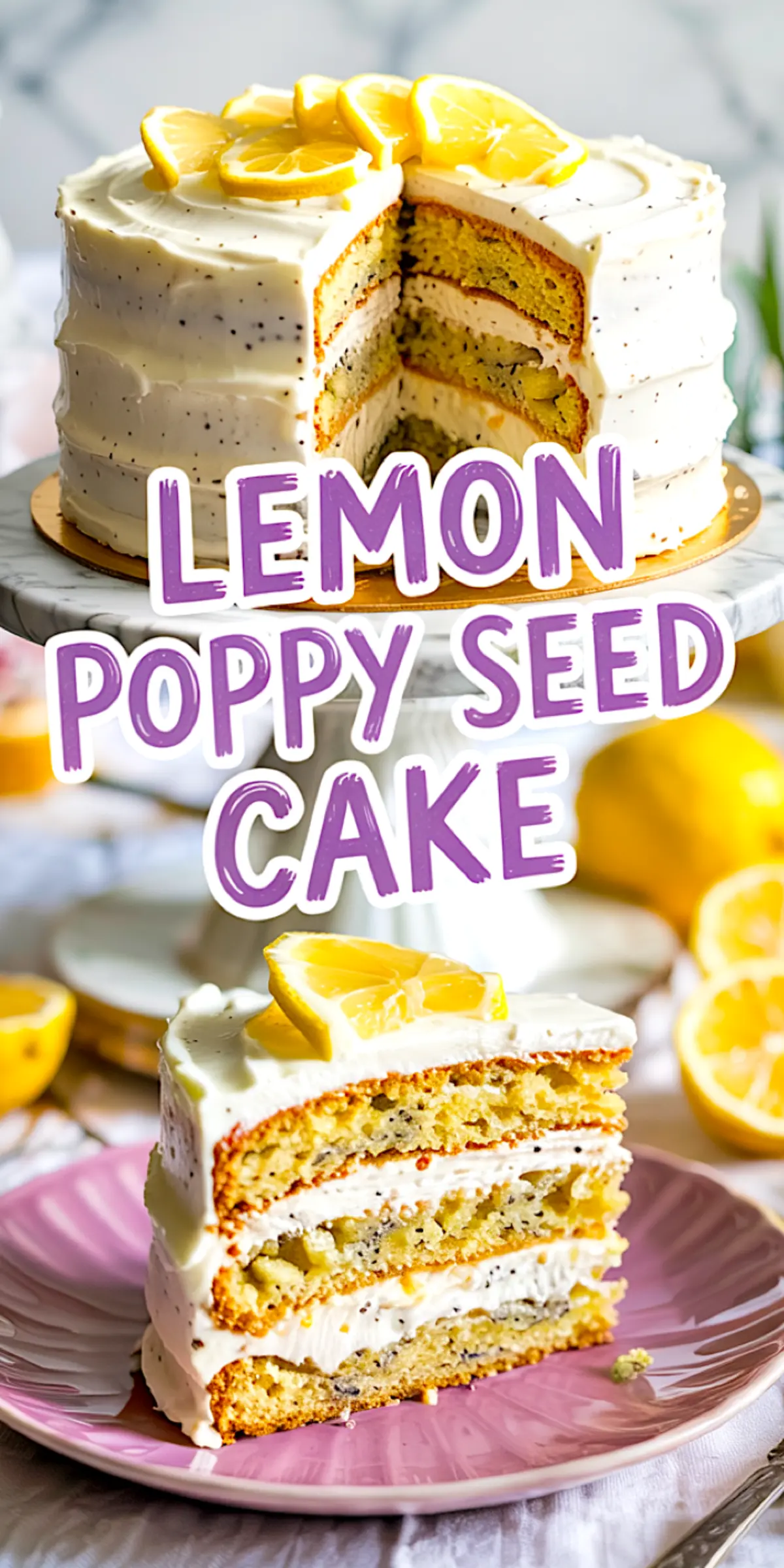 Collage image with a partially sliced lemon poppy seed cake on a cake stand and a close-up of a cake slice on a pink plate, featuring visible poppy seeds, fluffy texture, and lemon garnish with bright text overlay.