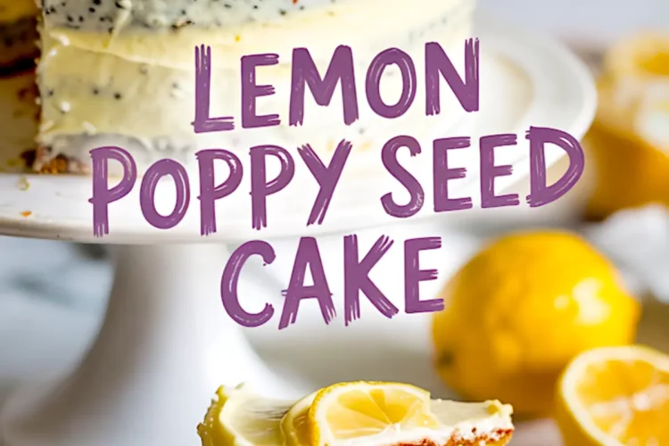 Collage image featuring a close-up of a lemon poppy seed cake with creamy frosting and lemon slice garnish, accompanied by a slice on a pink plate in front and bold text reading “Lemon Poppy Seed Cake.”