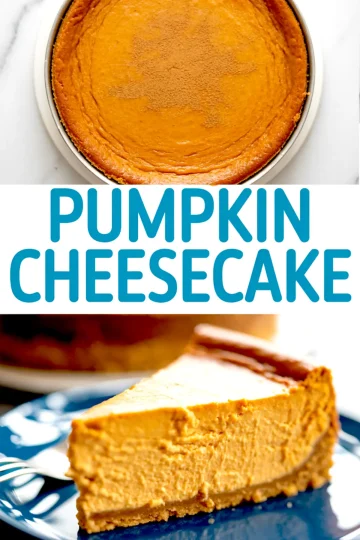 Collage image with a baked pumpkin cheesecake sprinkled with cinnamon on top half, and a thick, creamy slice of cheesecake on a blue plate below, labeled “pumpkin cheesecake” in large blue text.