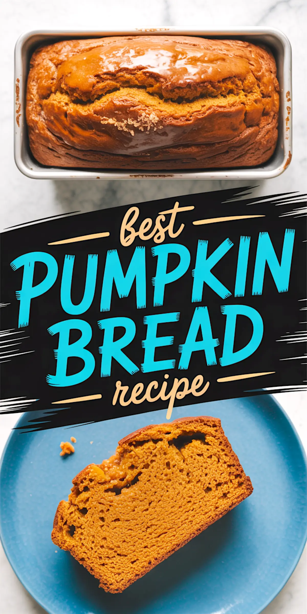 Collage image of a glossy pumpkin bread loaf in a baking pan and a moist slice on a blue plate, overlaid with the phrase “Best Pumpkin Bread Recipe” in large colorful text.