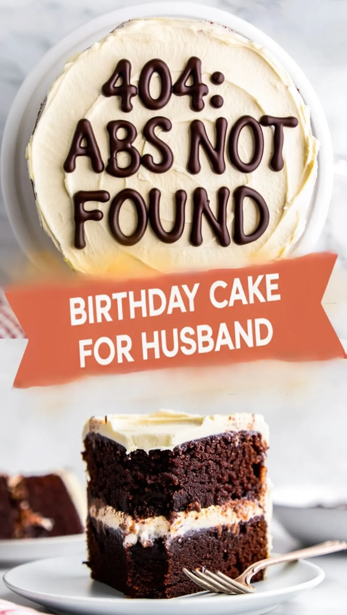 A collage image features a humorous birthday cake for a husband with the phrase “404: ABS NOT FOUND” in chocolate lettering, topped with mocha frosting and paired with a sliced serving.