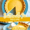 Vertical collage showing a baked buttermilk pie with a missing slice and the words “Buttermilk Pie Recipe,” along with a close-up of a pie slice on a blue plate, served with whipped cream.