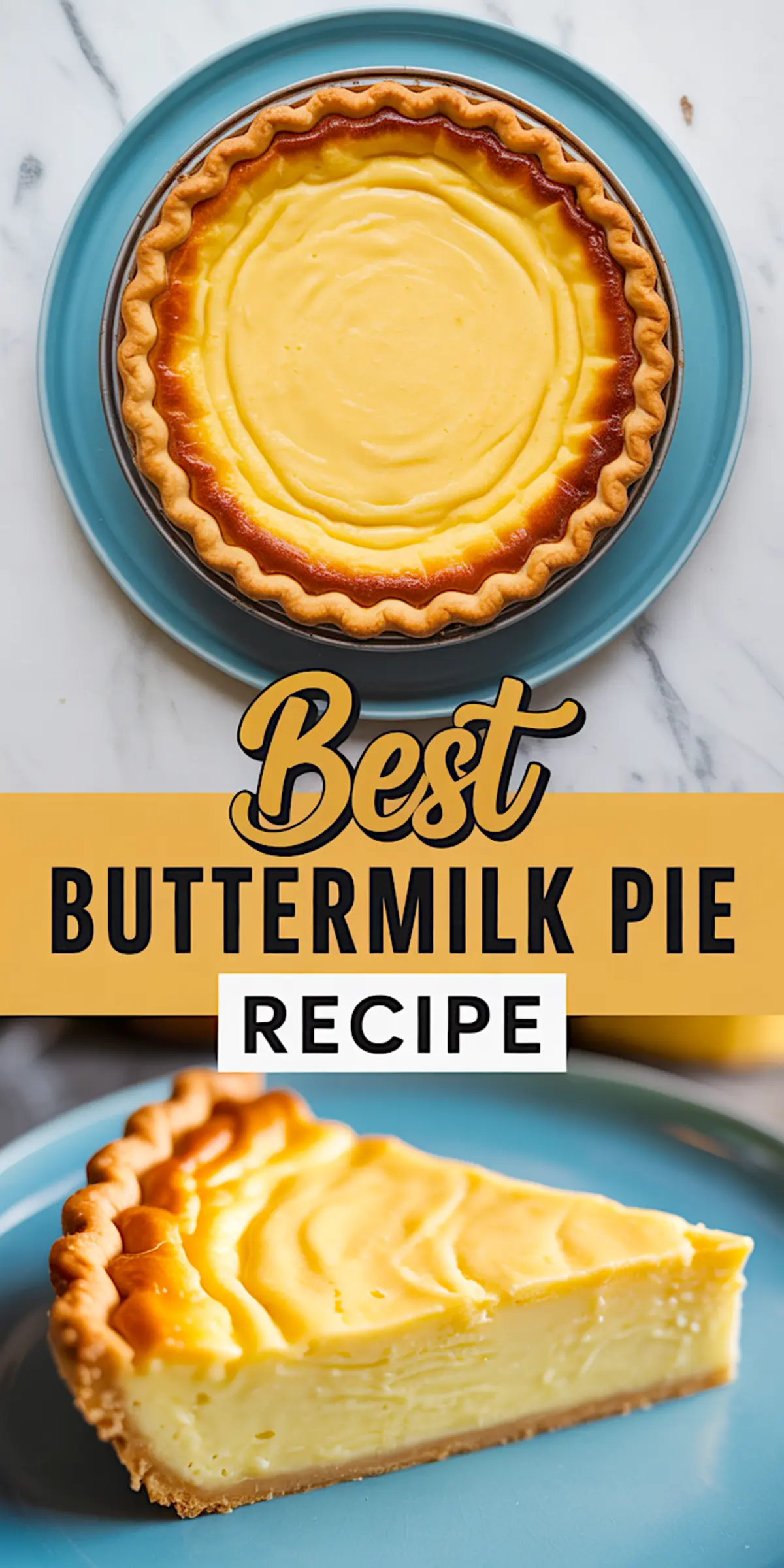Vertical collage showing a whole baked buttermilk pie with a golden crust and creamy yellow filling on a blue plate, and a close-up slice of the pie highlighting its smooth, custard-like texture.