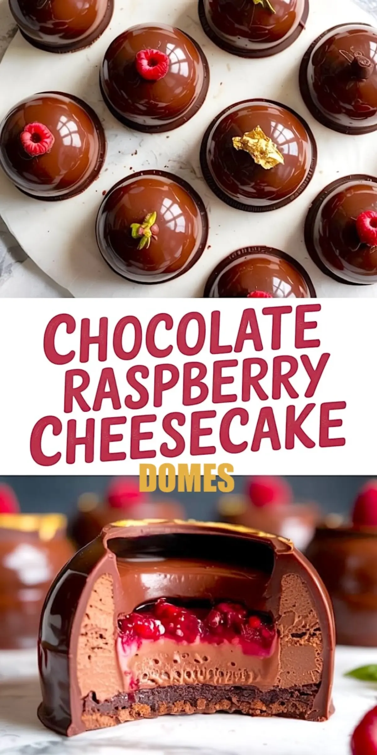 Collage of chocolate raspberry cheesecake domes with text overlay, showing whole domes topped with raspberries and gold leaf, and a cross-section revealing layers of chocolate mousse, raspberry compote, and cheesecake filling on a biscuit base.
